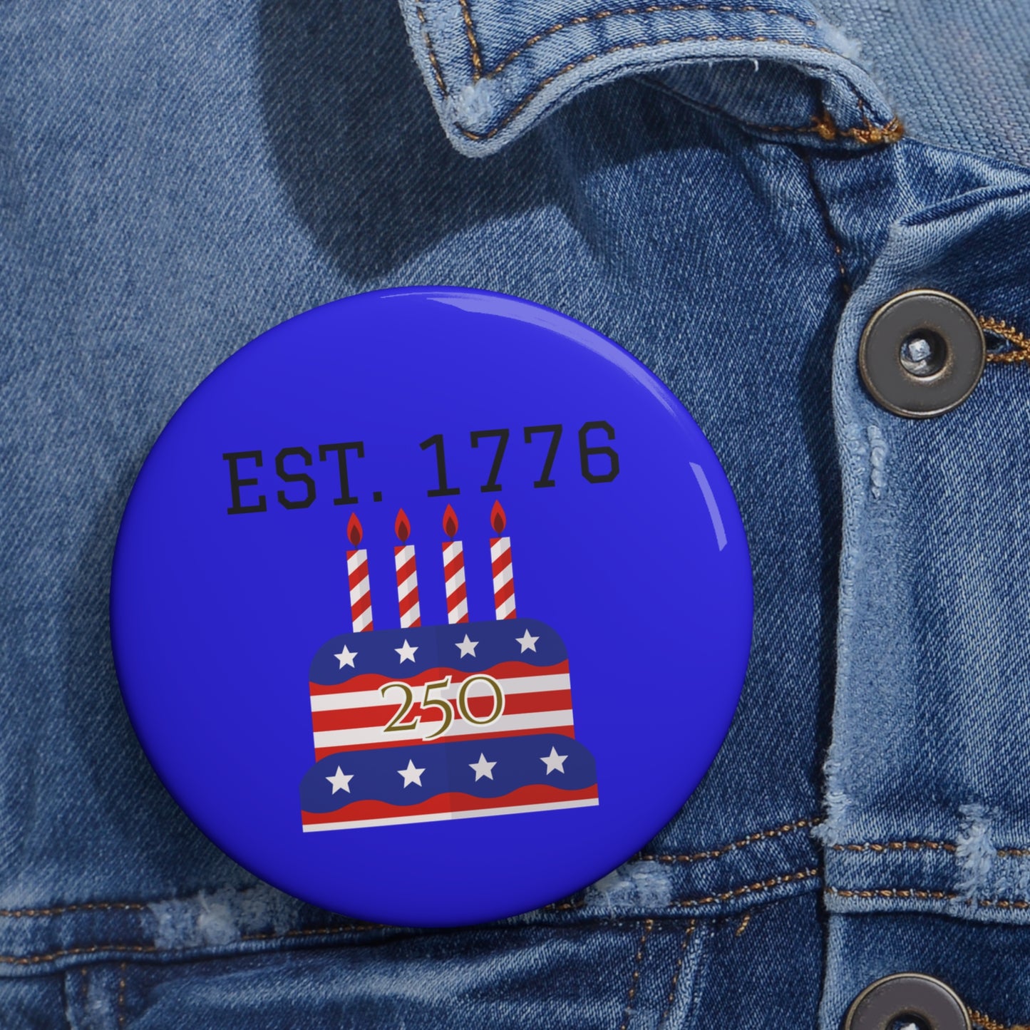Est. 1776 American Flag Cake pin button | Custom Pin Buttons
