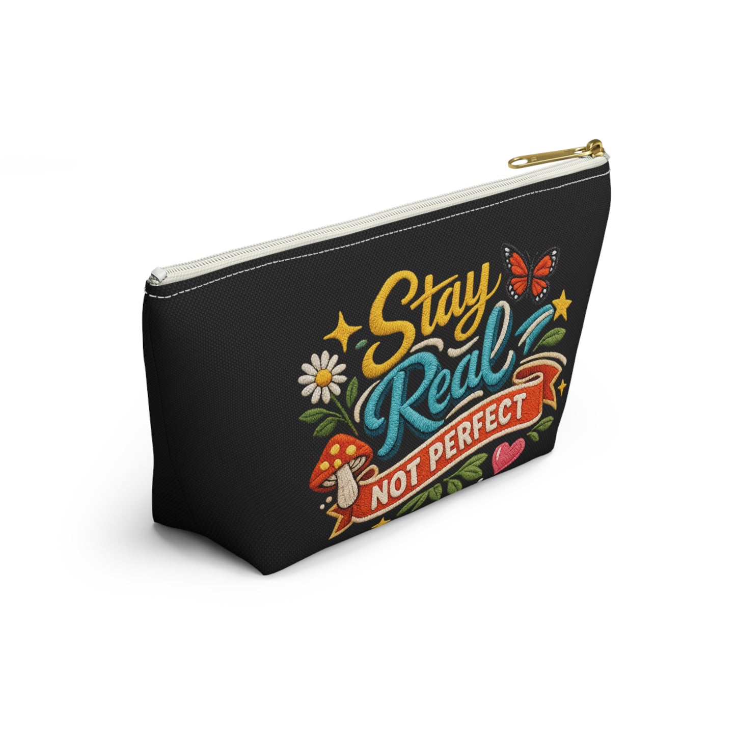 Stay Real Not Perfect Accessory Pouch | T-Bottom Makeup Bag