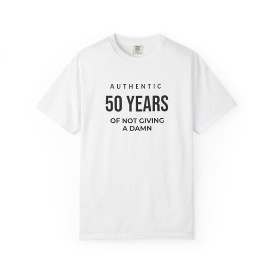 50 Years of Not Giving a Damn T-Shirt — Funny 50th Birthday Tee