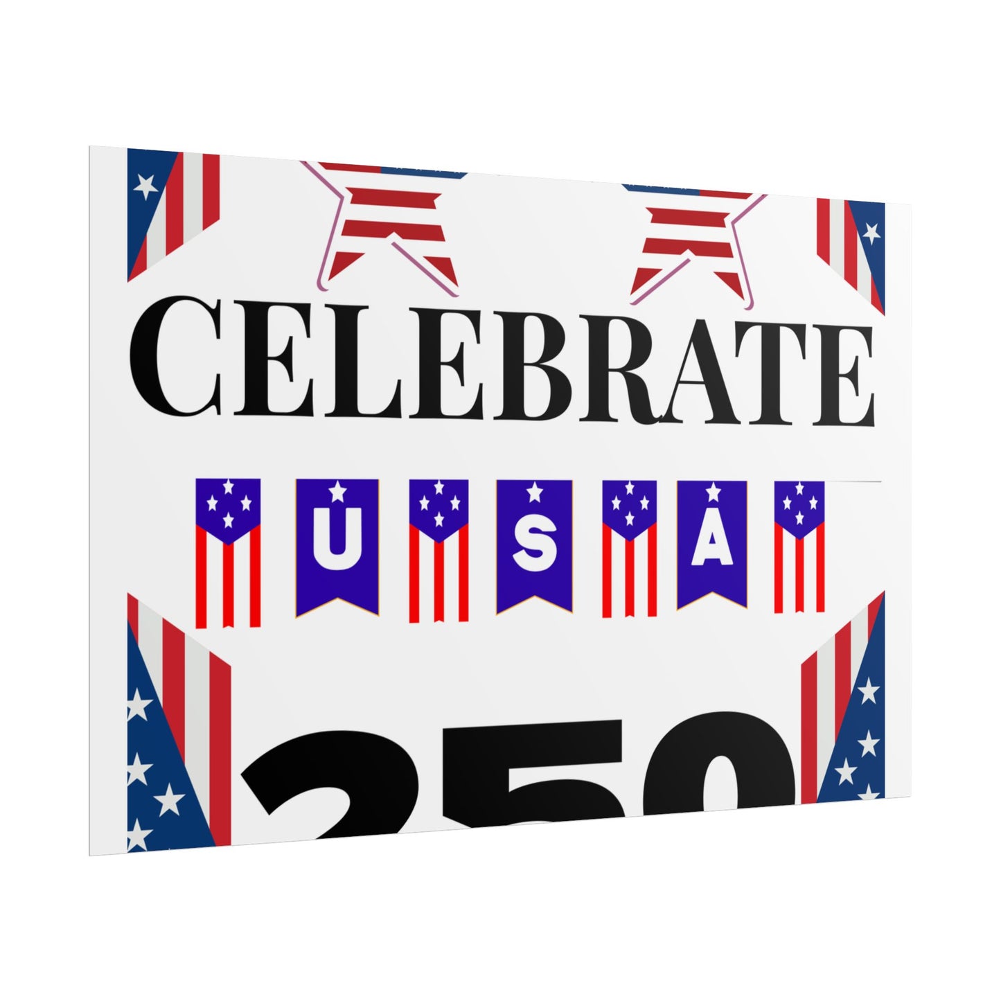Celebrate USA 250 Rolled Poster | Patriotic Fourth of July Decor