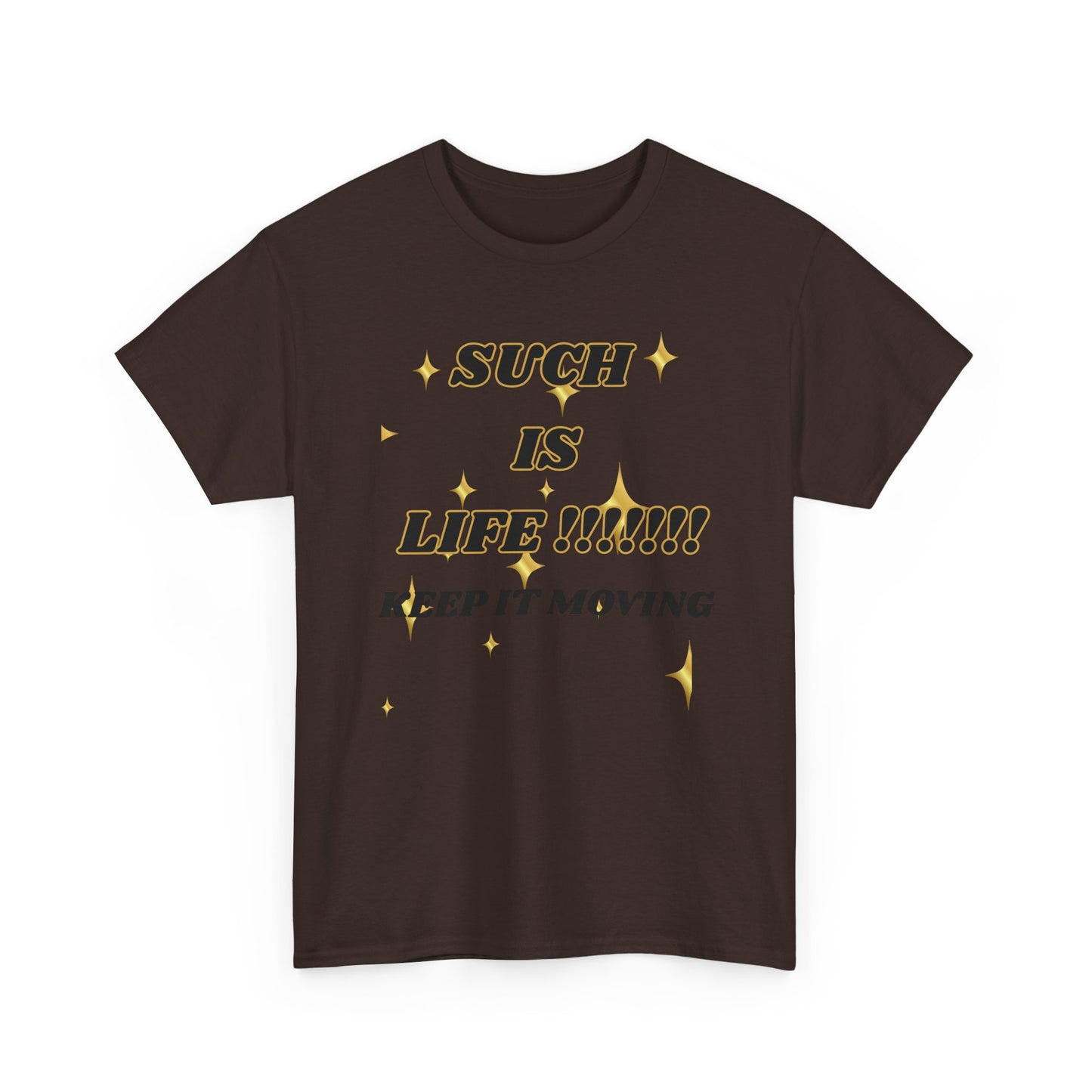 Such Is Life Tee — "Such Is Life!!!!! Keep It Moving" Graphic T‑Shirt