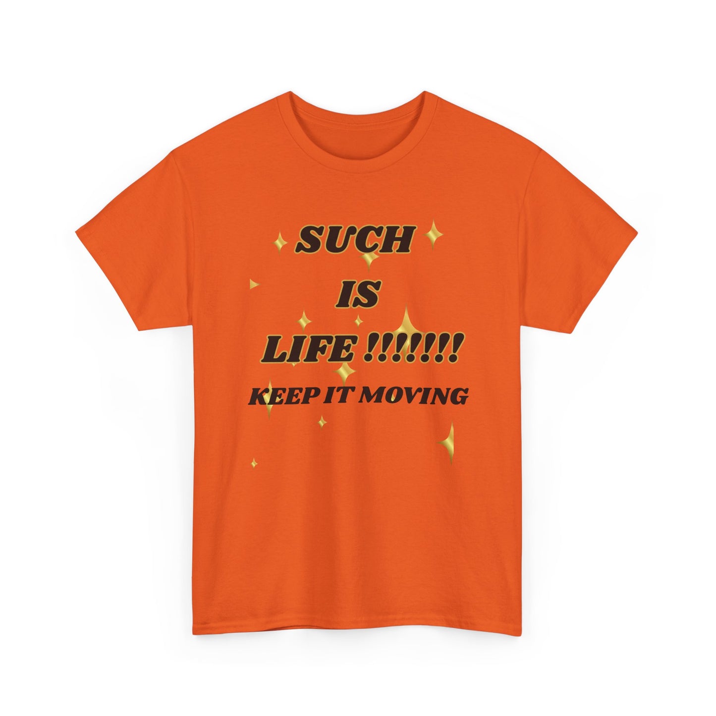 Such Is Life Tee — "Such Is Life!!!!! Keep It Moving" Graphic T‑Shirt