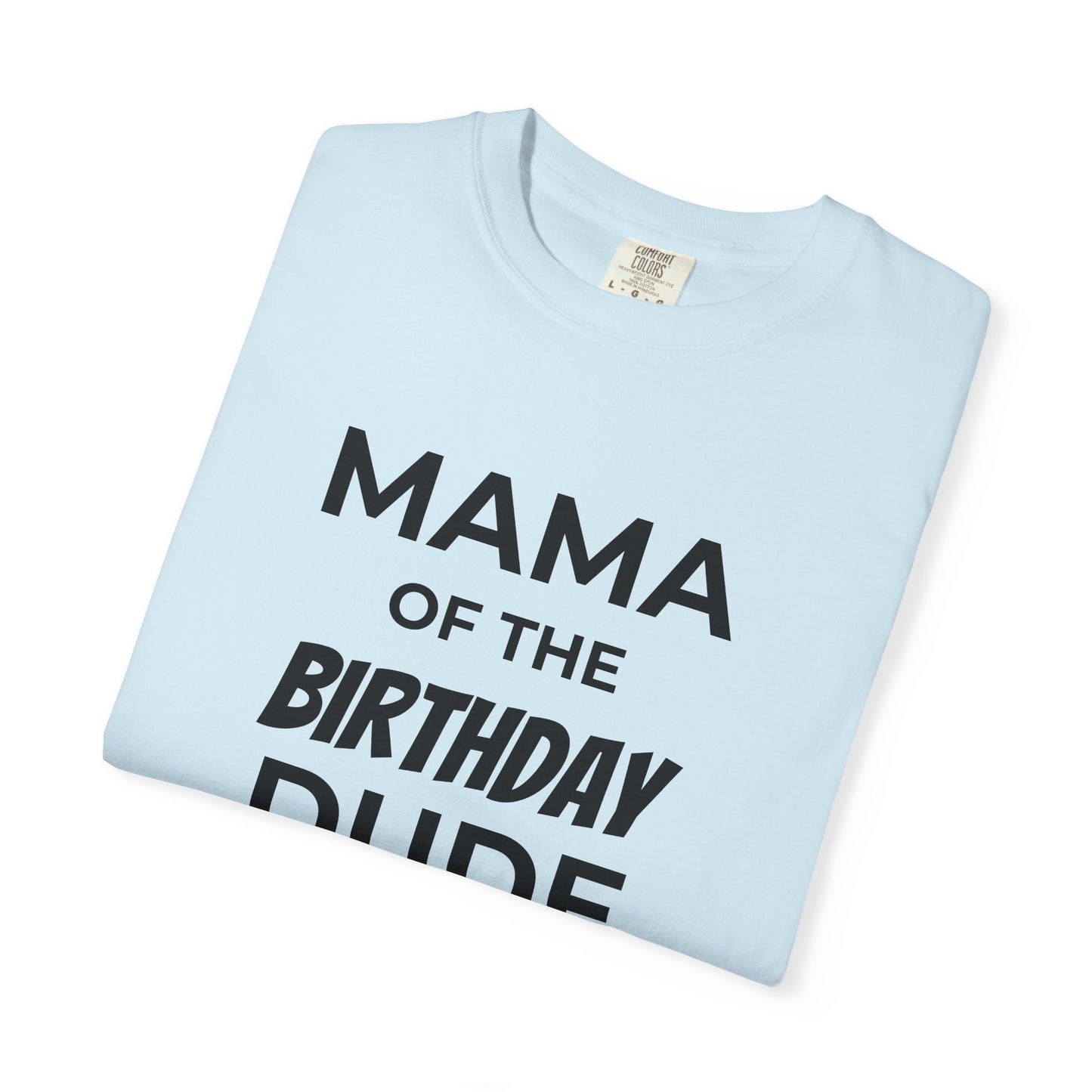 Mama of the Birthday Dude T-Shirt