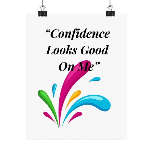 Matte Poster — “Confidence Looks Good On Me” Inspirational Wall Art