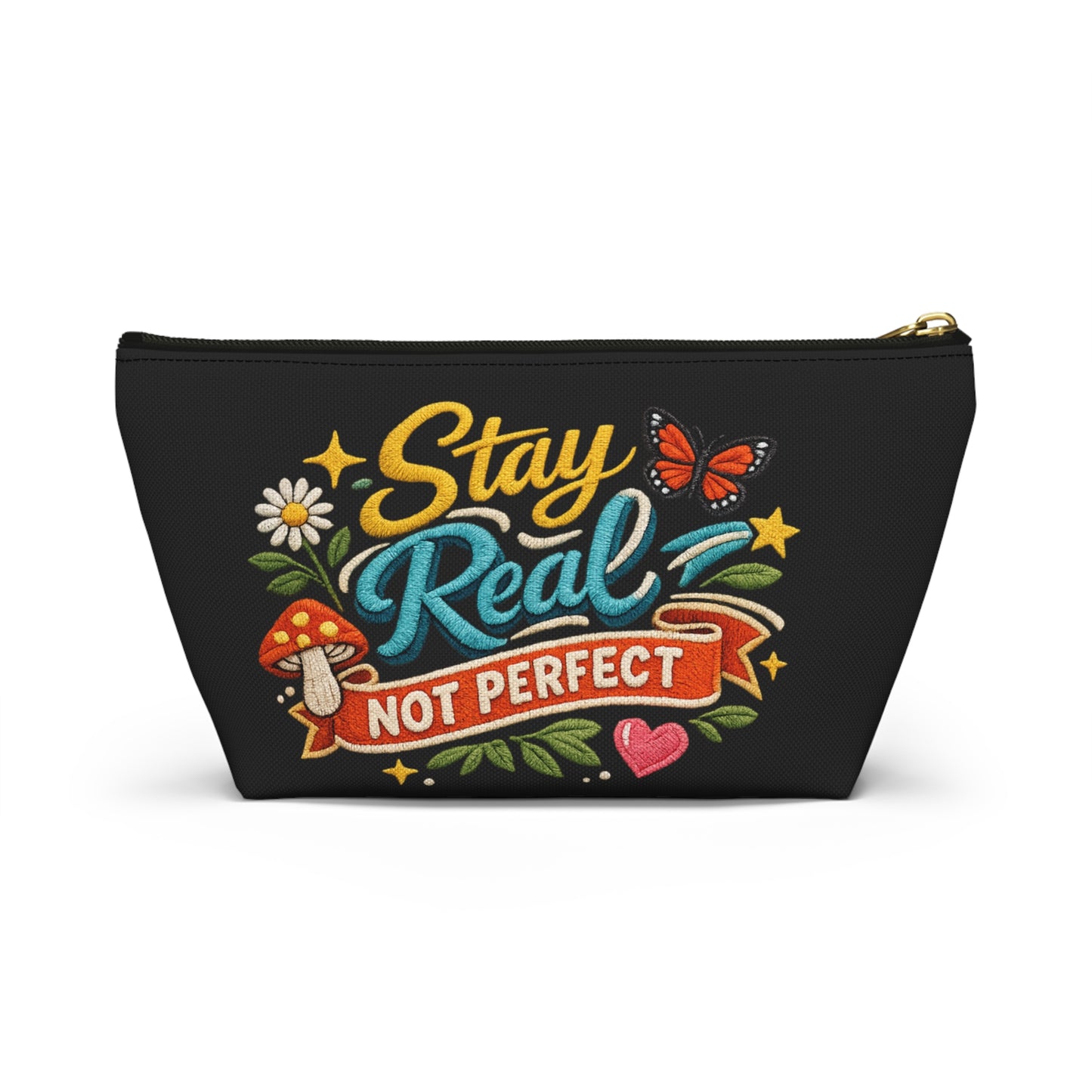 Stay Real Not Perfect Accessory Pouch | T-Bottom Makeup Bag
