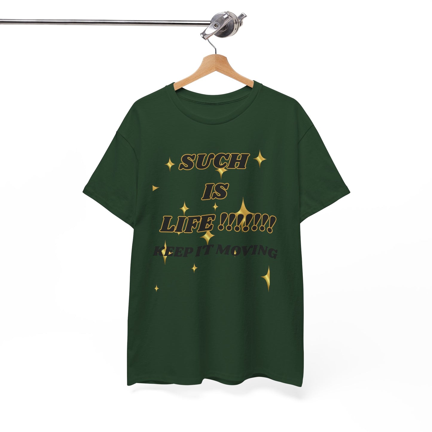 Such Is Life Tee — "Such Is Life!!!!! Keep It Moving" Graphic T‑Shirt