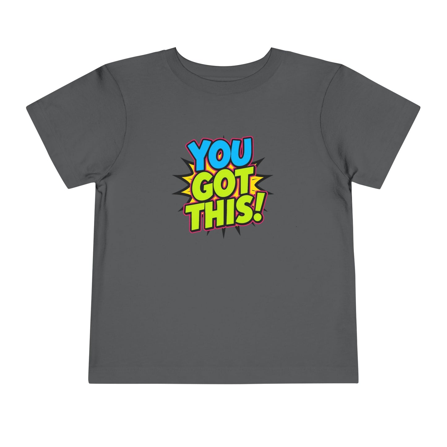 You Got This! Toddler Tee — Colorful Motivational Graphic Shirt
