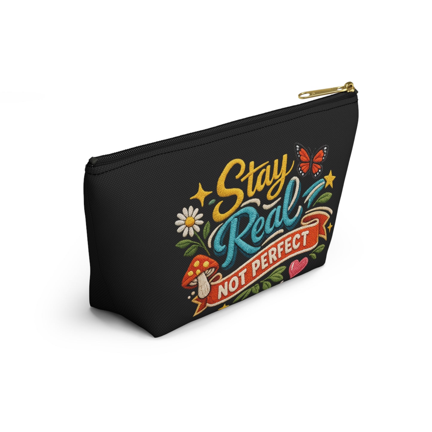 Stay Real Not Perfect Accessory Pouch | T-Bottom Makeup Bag