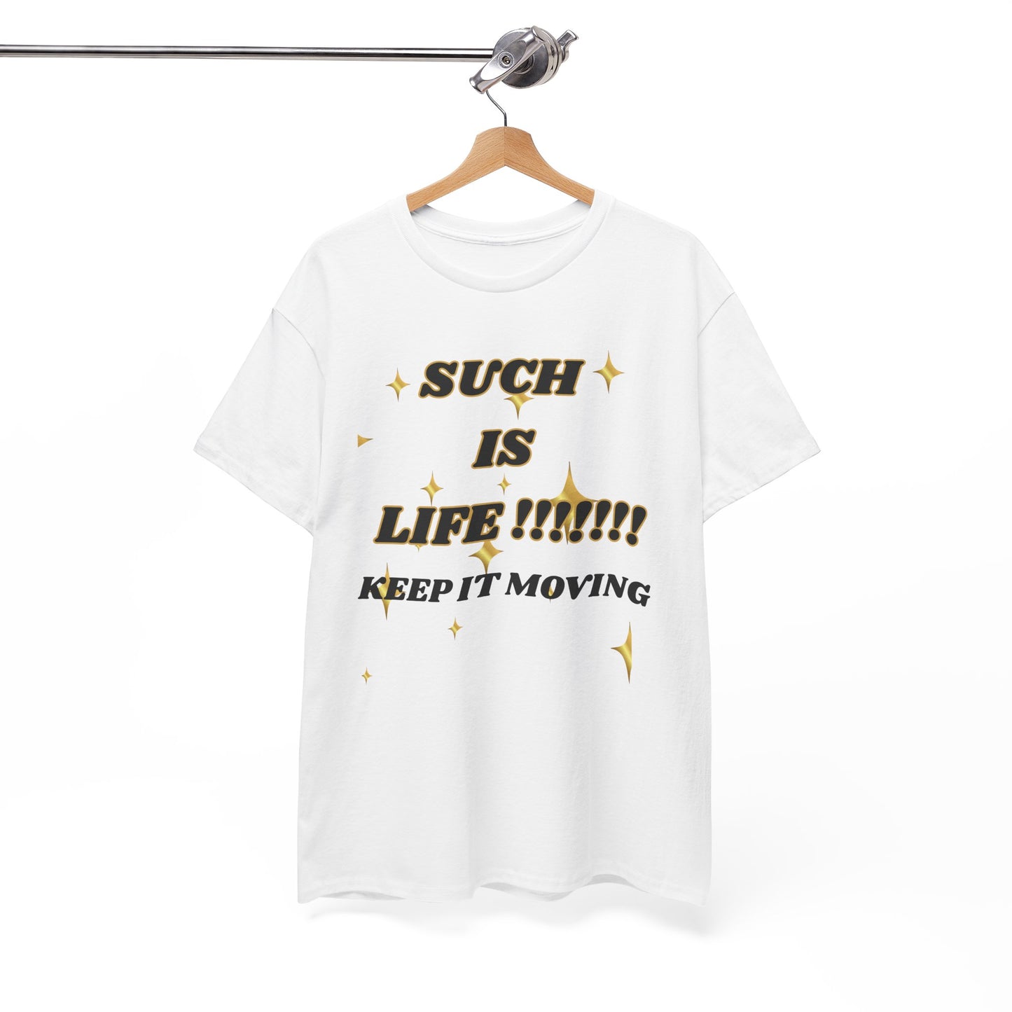 Such Is Life Tee — "Such Is Life!!!!! Keep It Moving" Graphic T‑Shirt