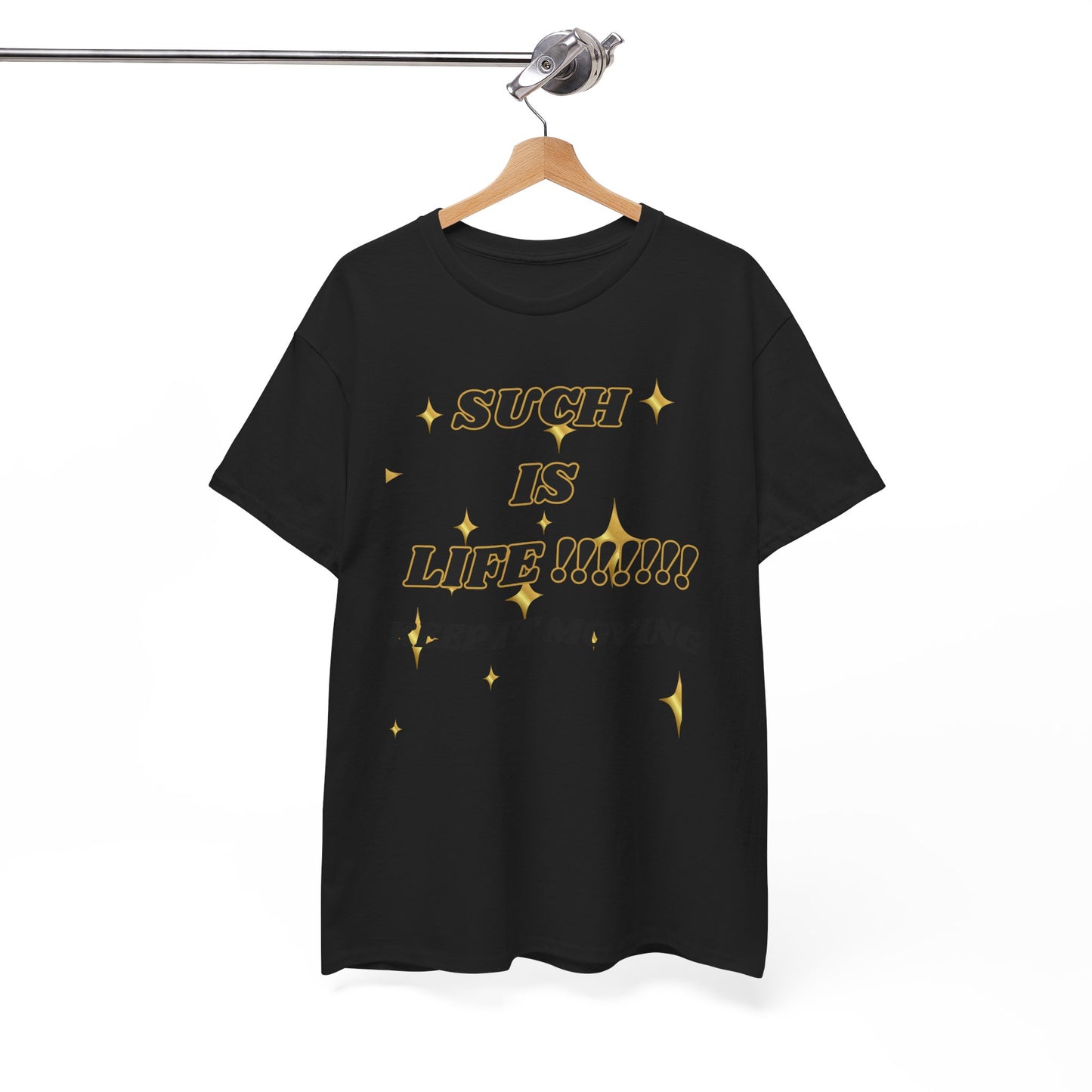 Such Is Life Tee — "Such Is Life!!!!! Keep It Moving" Graphic T‑Shirt