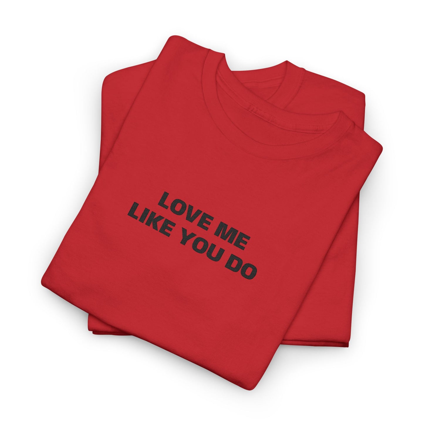 Love Me  T-Shirt  Graphic Tee