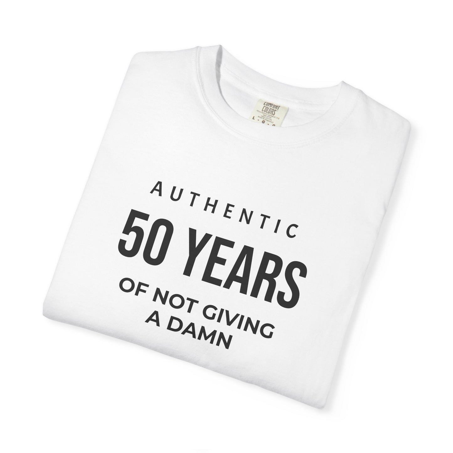 50 Years of Not Giving a Damn T-Shirt — Funny 50th Birthday Tee