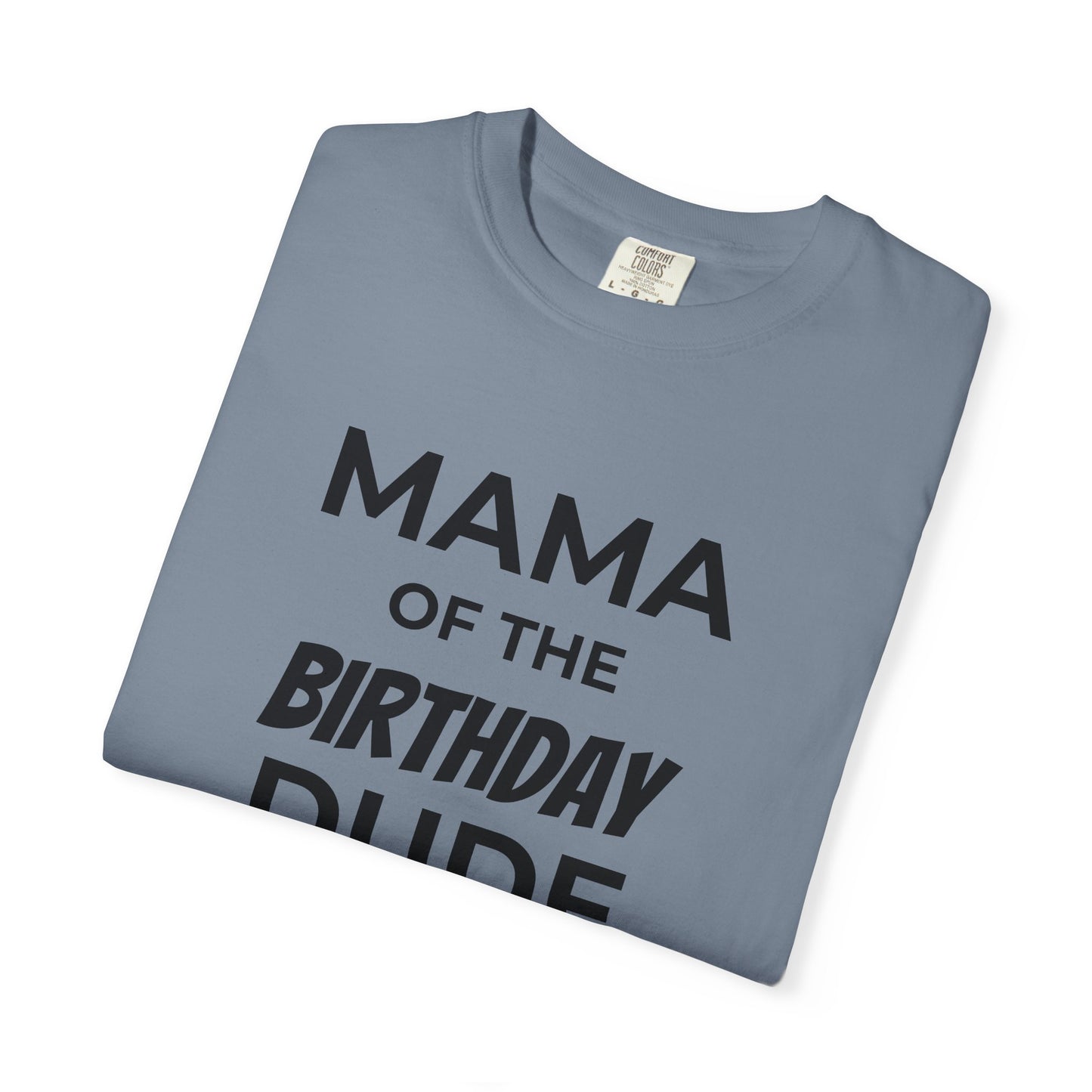 Mama of the Birthday Dude T-Shirt