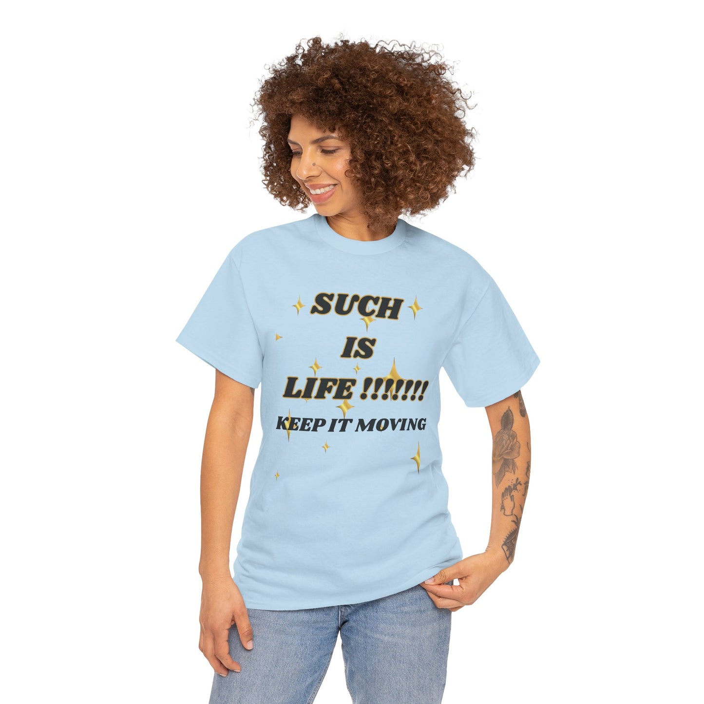 Such Is Life Tee — "Such Is Life!!!!! Keep It Moving" Graphic T‑Shirt