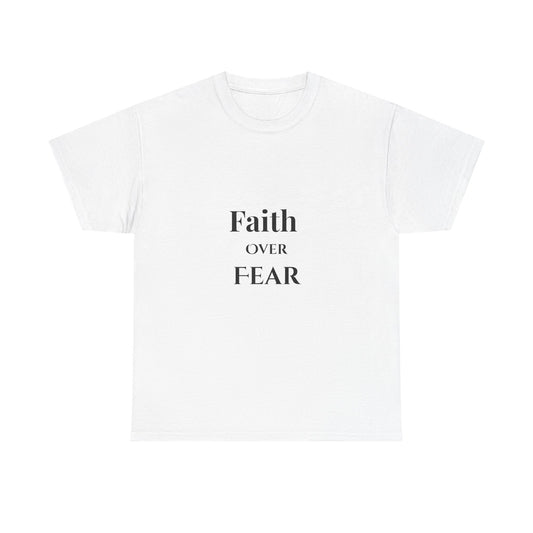 Faith Over Fear T-Shirt — Inspirational  Tee