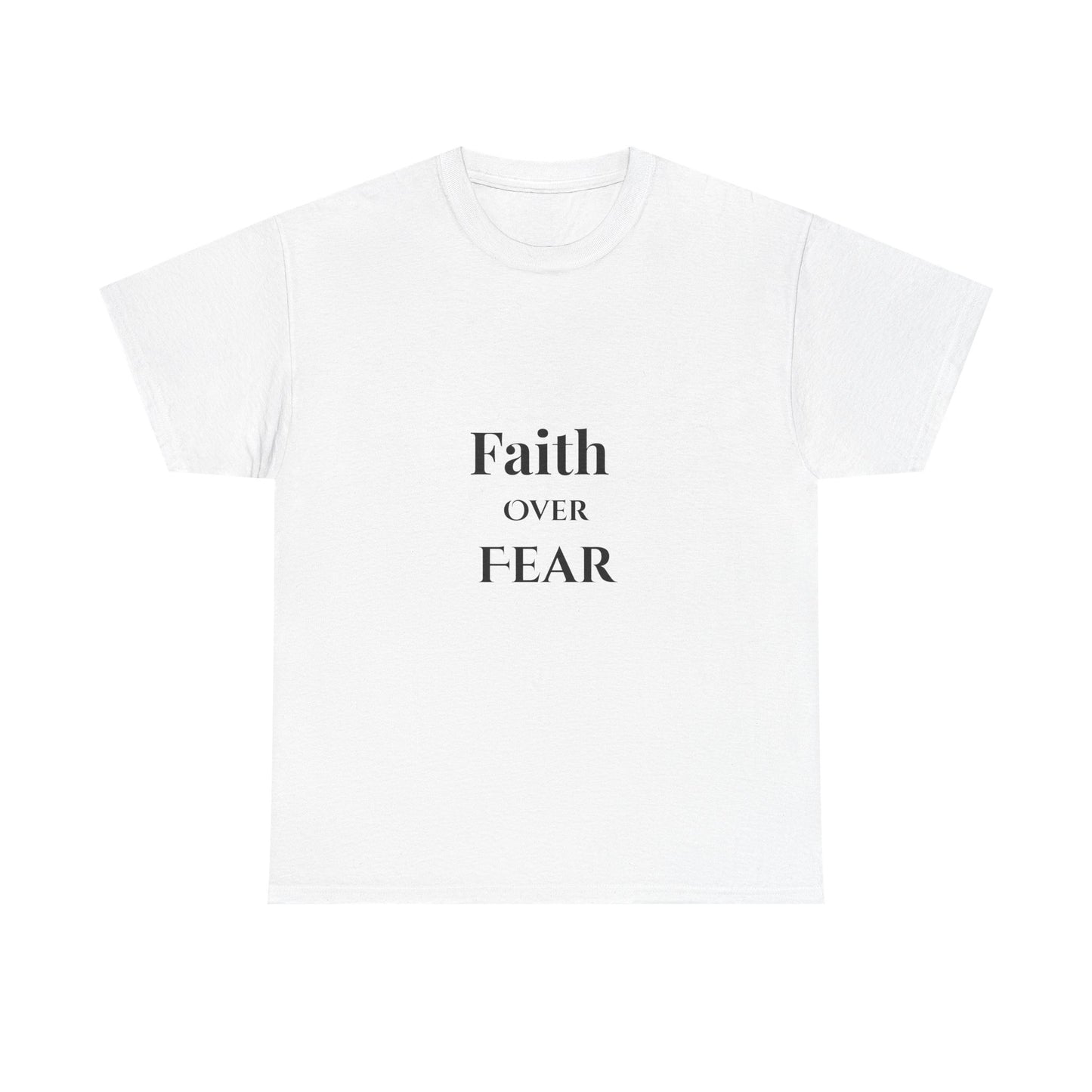 Faith Over Fear T-Shirt — Inspirational  Tee