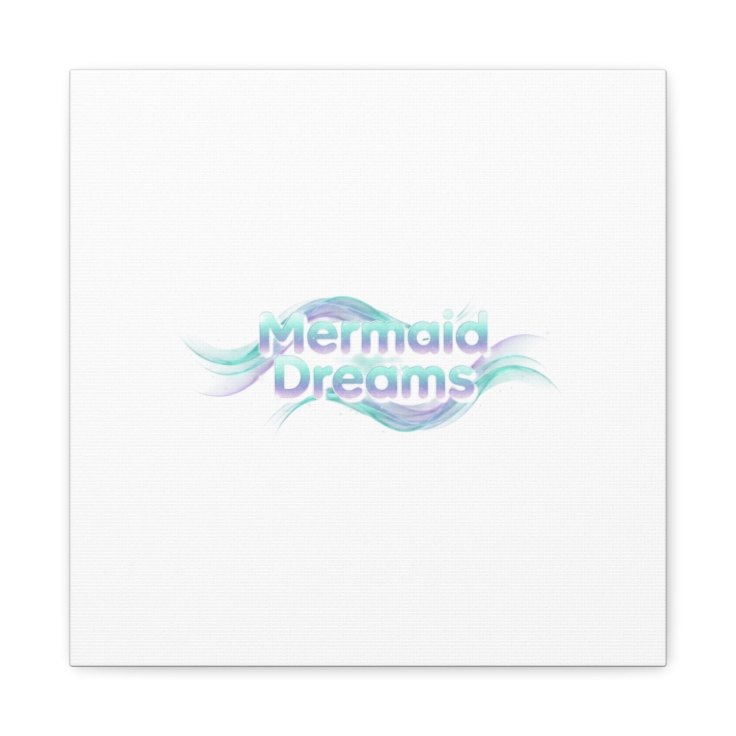 Mermaid Dreams Matte Canvas | iridescent text, pearly word accent