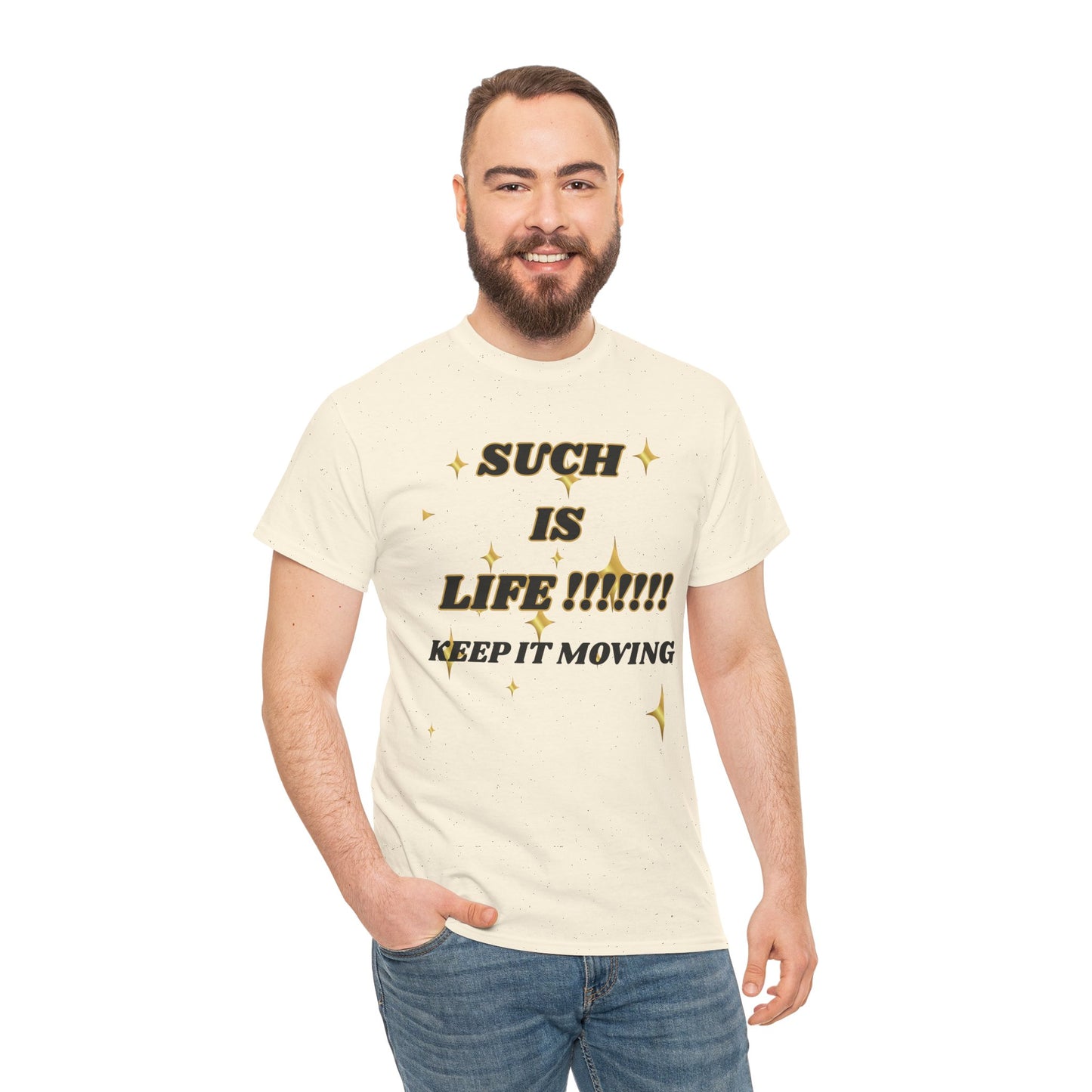 Such Is Life Tee — "Such Is Life!!!!! Keep It Moving" Graphic T‑Shirt