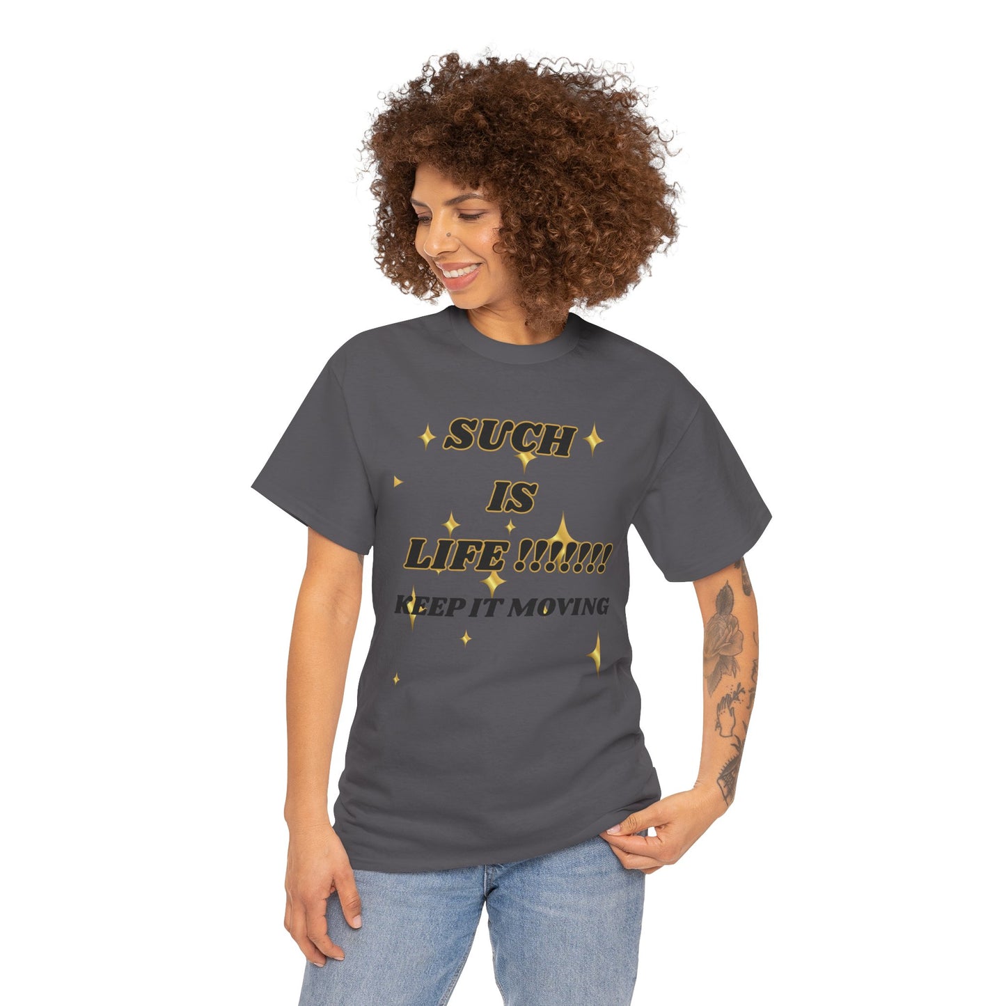 Such Is Life Tee — "Such Is Life!!!!! Keep It Moving" Graphic T‑Shirt