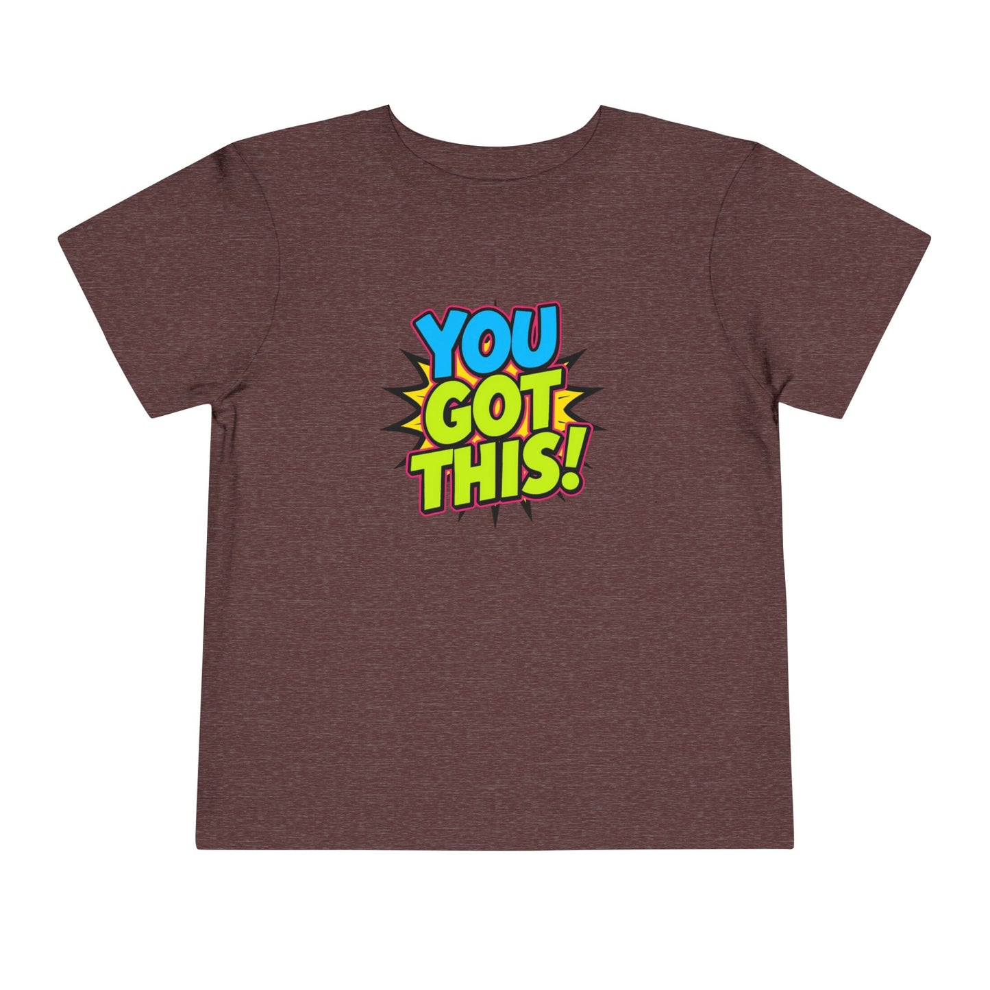 You Got This! Toddler Tee — Colorful Motivational Graphic Shirt