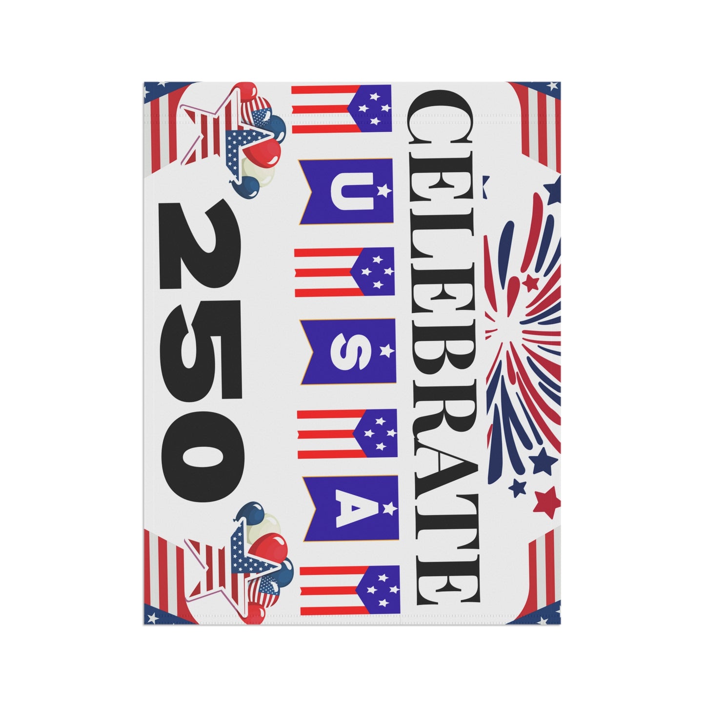 Celebrate USA 250 Garden Flag | Patriotic Garden Banner, 4th of July Outdoor Decor