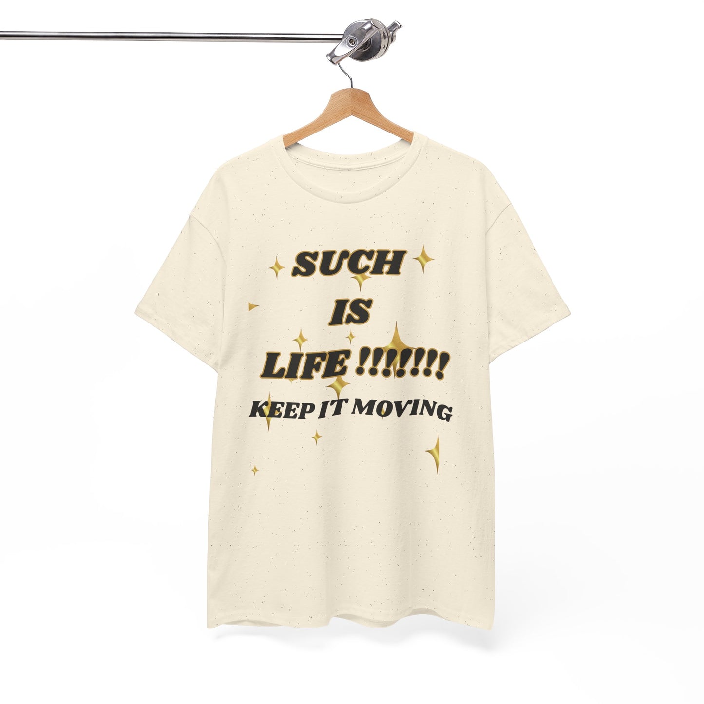 Such Is Life Tee — "Such Is Life!!!!! Keep It Moving" Graphic T‑Shirt