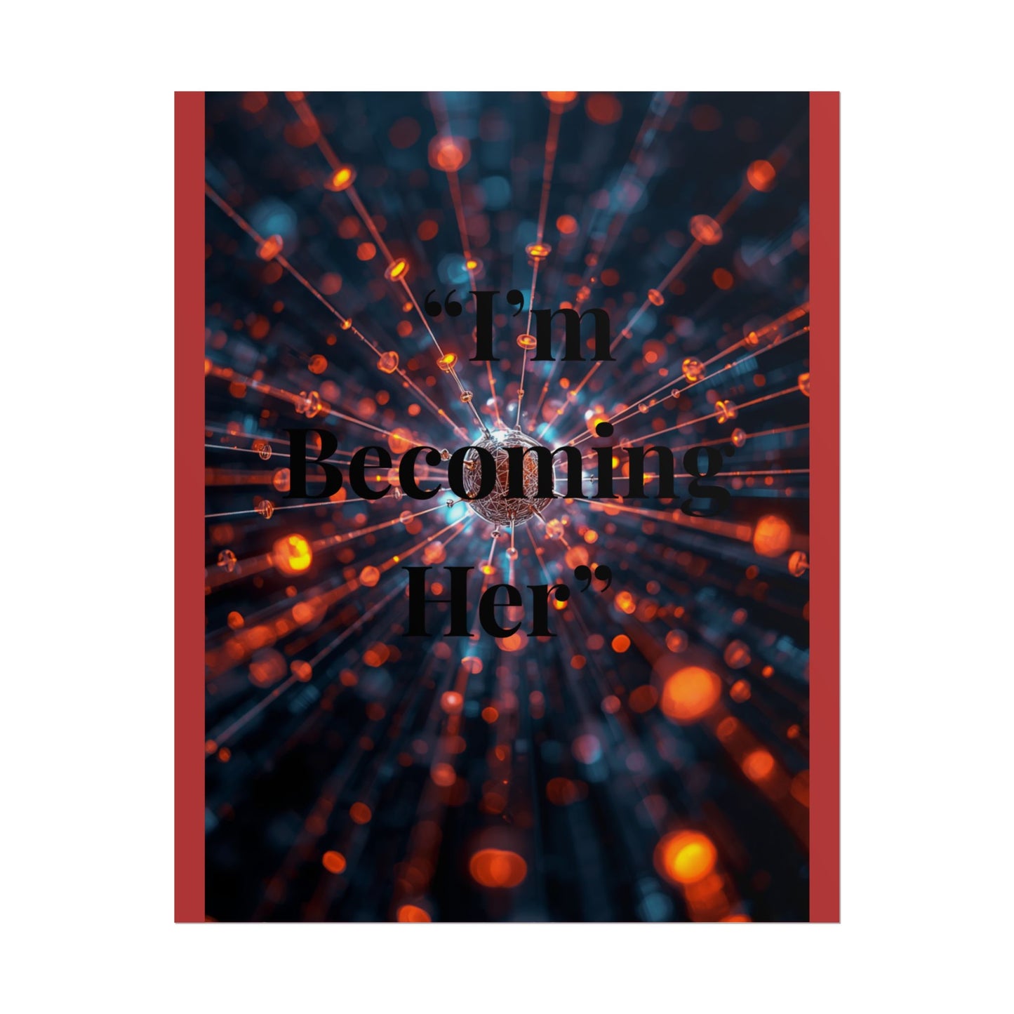 I'm Becoming Her Rolled Poster | Inspirational Feminine Wall Art