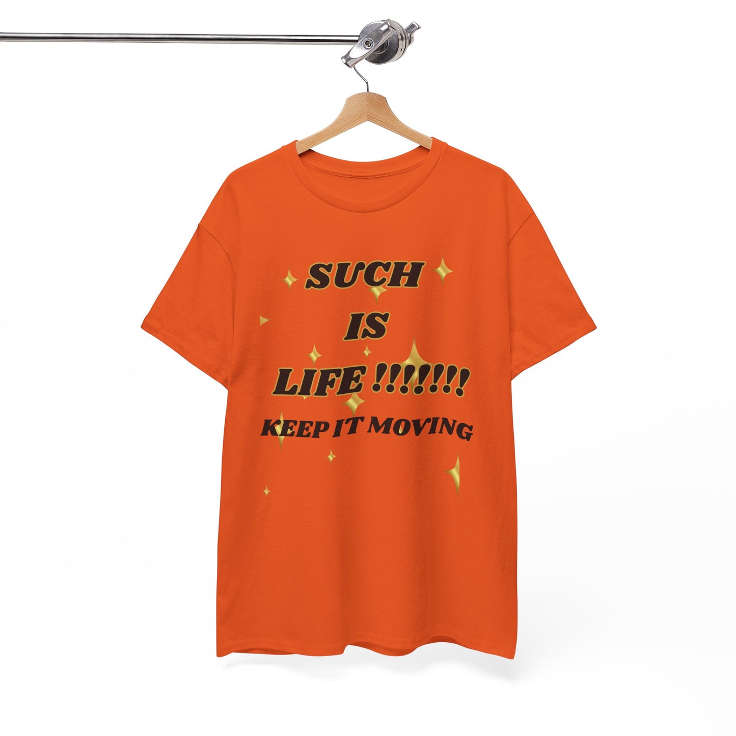 Such Is Life Tee — "Such Is Life!!!!! Keep It Moving" Graphic T‑Shirt