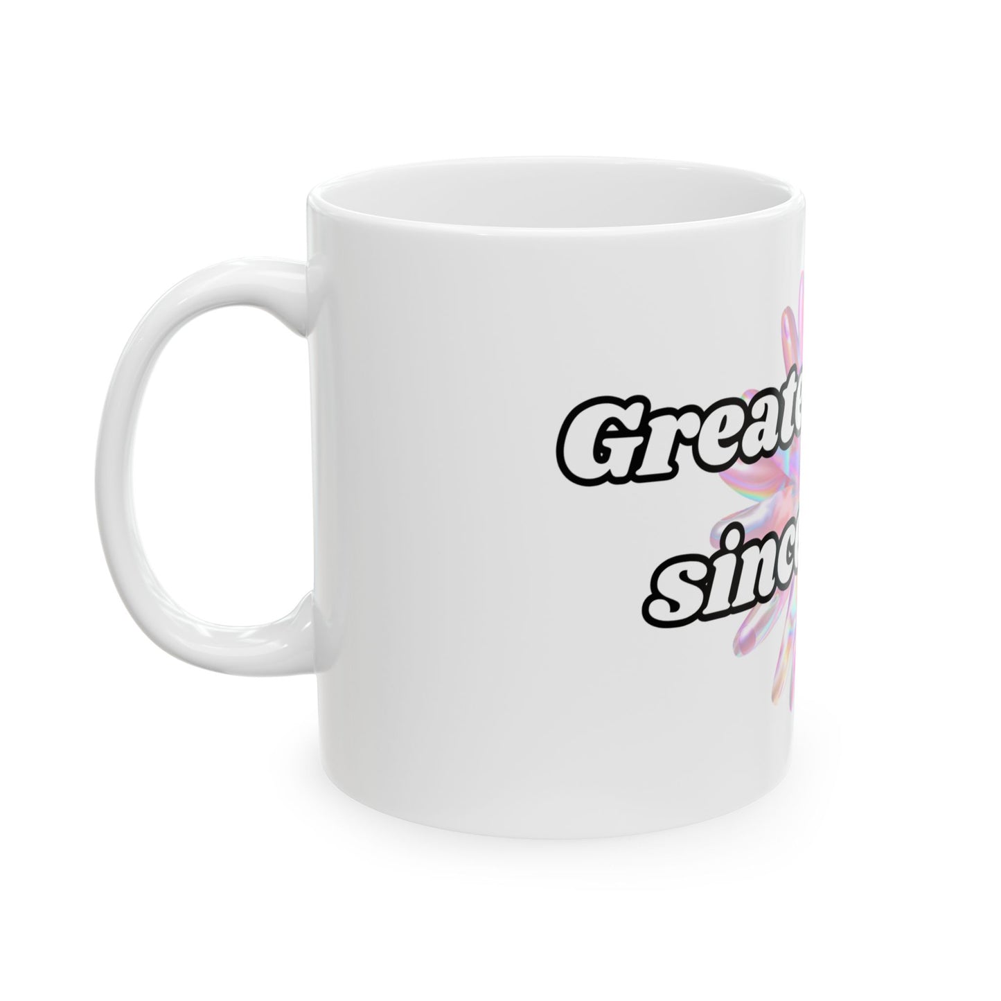 Greatest Mom Since 2007 Ceramic Mug — Mother's Day Gift, Personalized Year Coffee Cup
