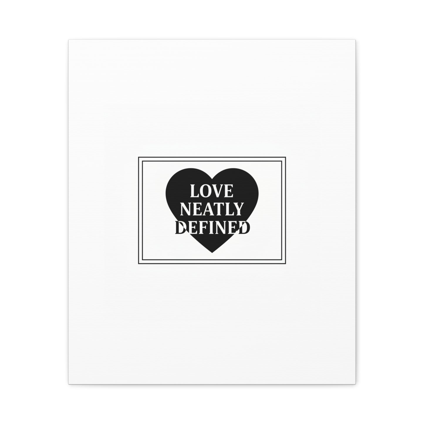 Love Neatly Defined Canvas, editorial black and white love print | elegant typography poster