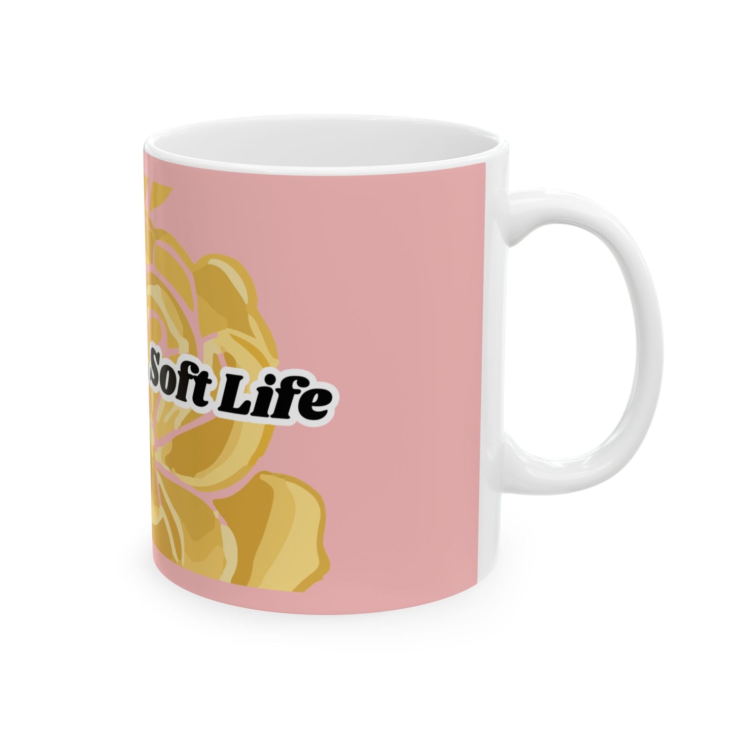 Mom Life, Soft Life Ceramic Mug — Pink Floral 11oz & 15oz Coffee Cup
