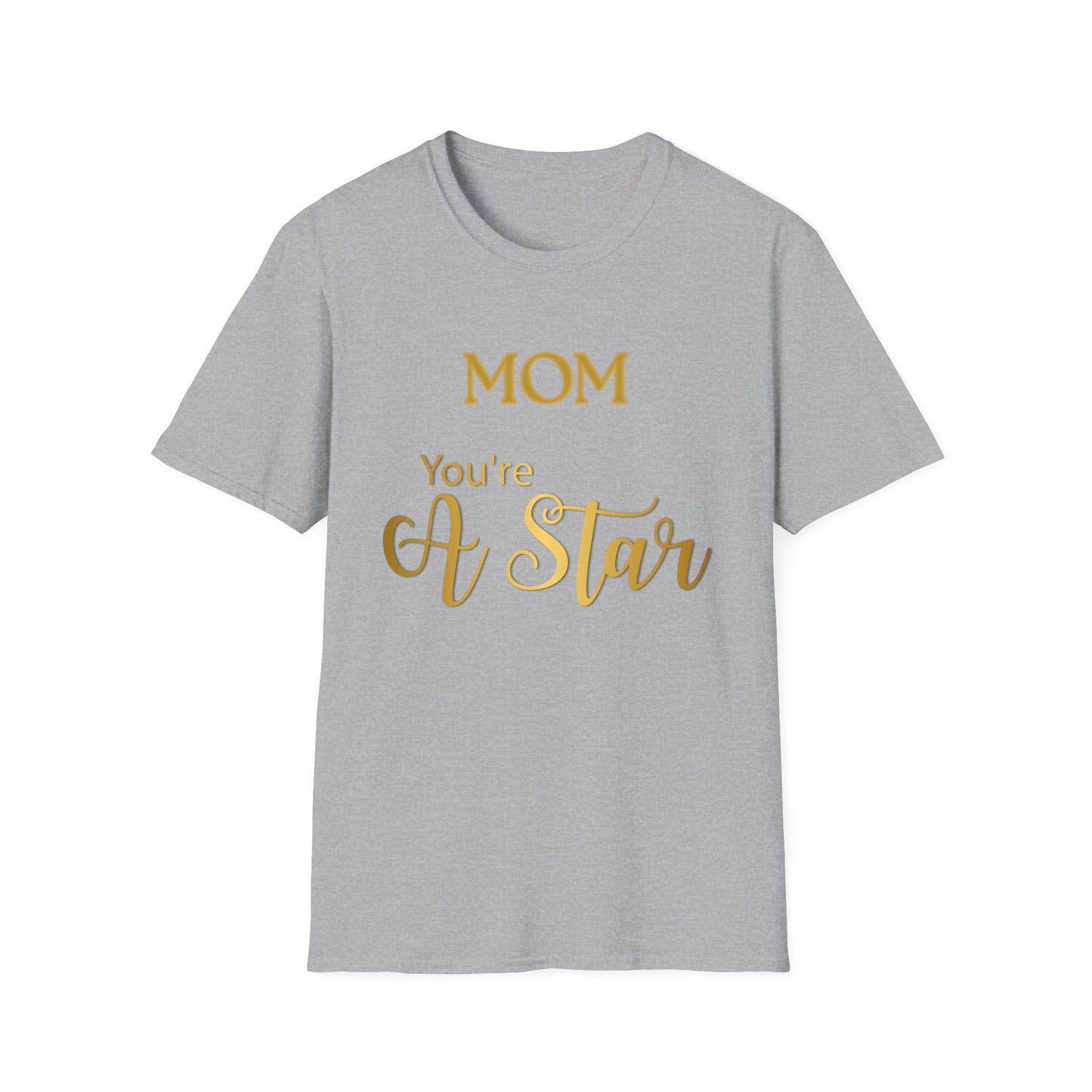 Mom You’re A Star T-Shirt