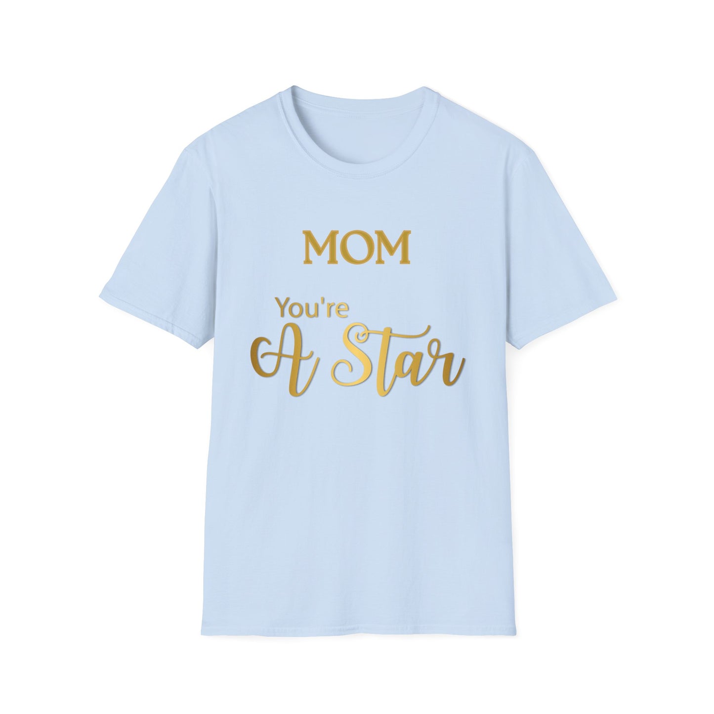 Mom You’re A Star T-Shirt