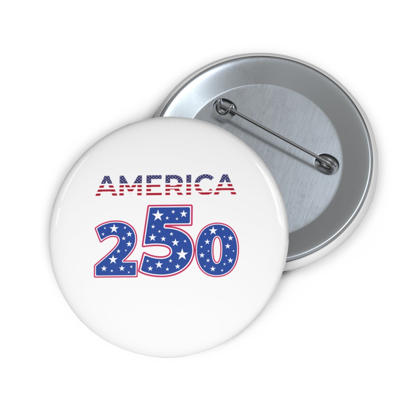 America 250 Pin Button | Patriotic Fourth of July Campaign Button