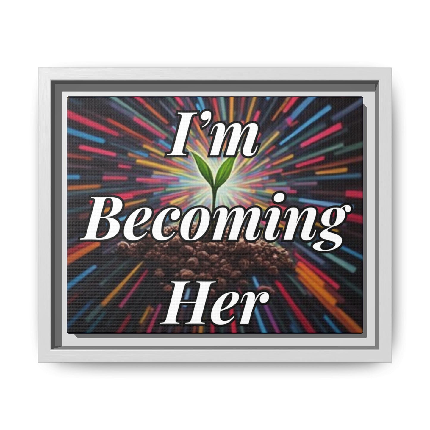 Framed Matte Canvas - "I'm Becoming Her" Inspirational Wall Art