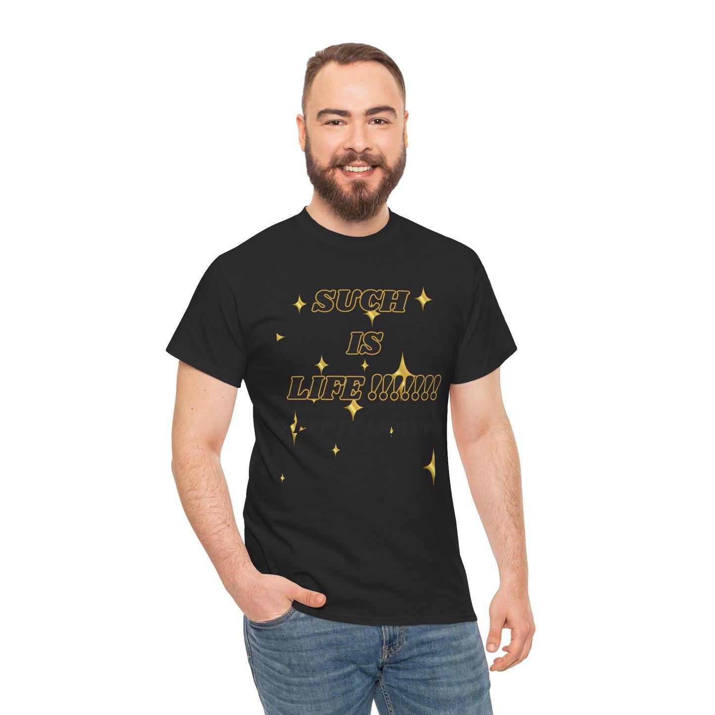Such Is Life Tee — "Such Is Life!!!!! Keep It Moving" Graphic T‑Shirt