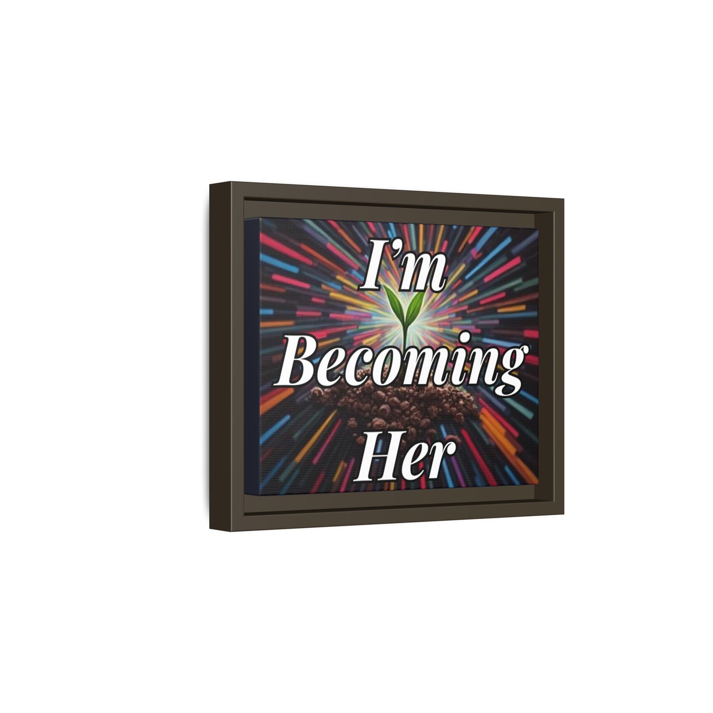 Framed Matte Canvas - "I'm Becoming Her" Inspirational Wall Art