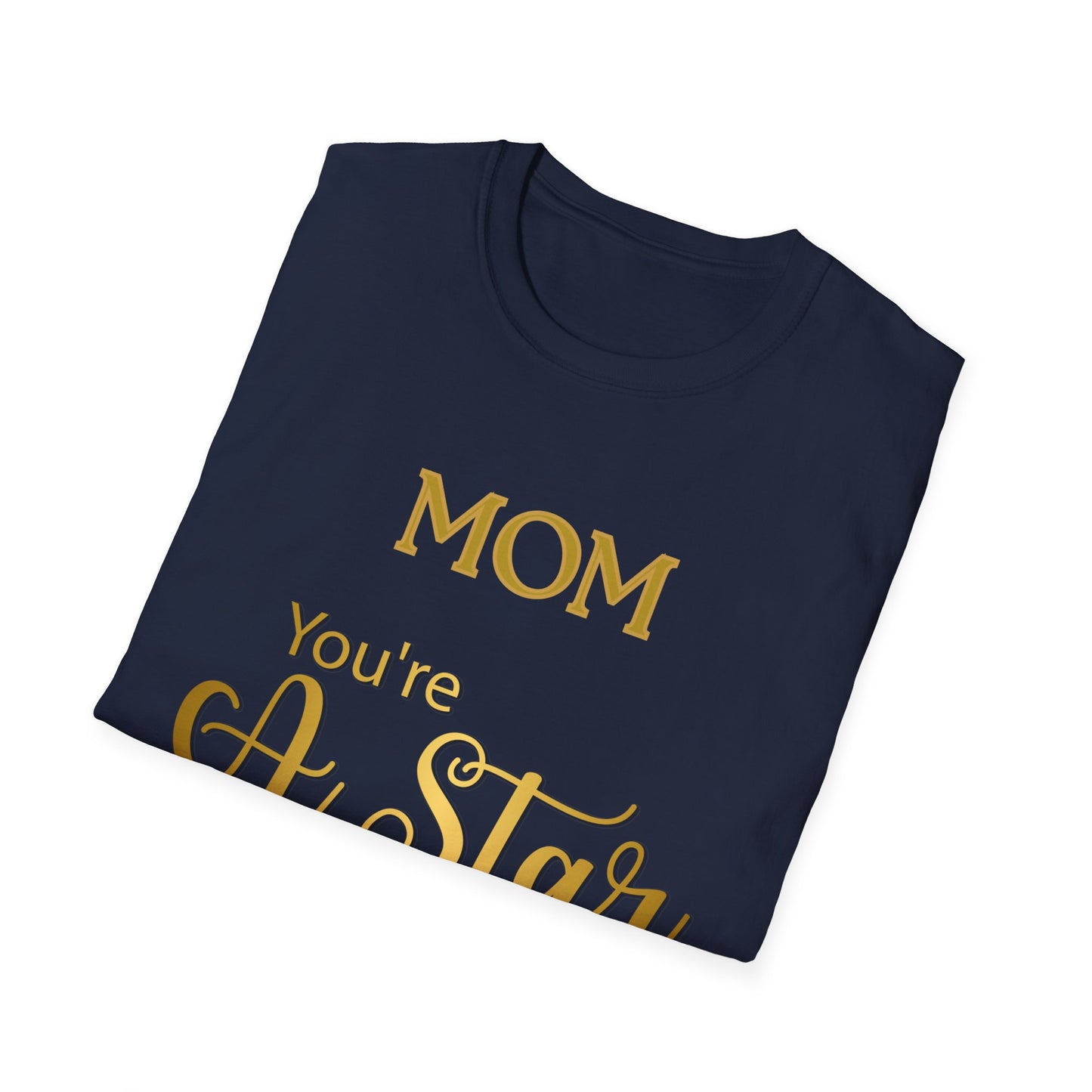 Mom You’re A Star T-Shirt