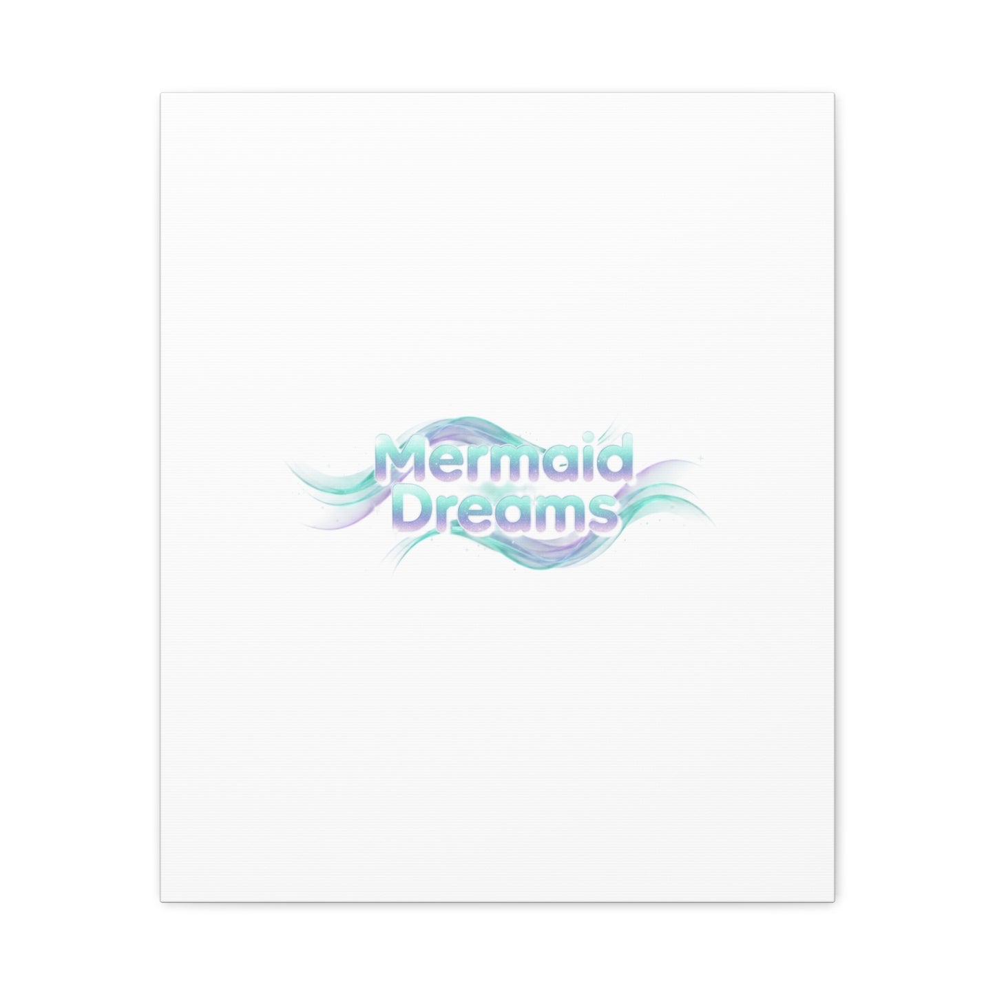 Mermaid Dreams Matte Canvas | iridescent text, pearly word accent