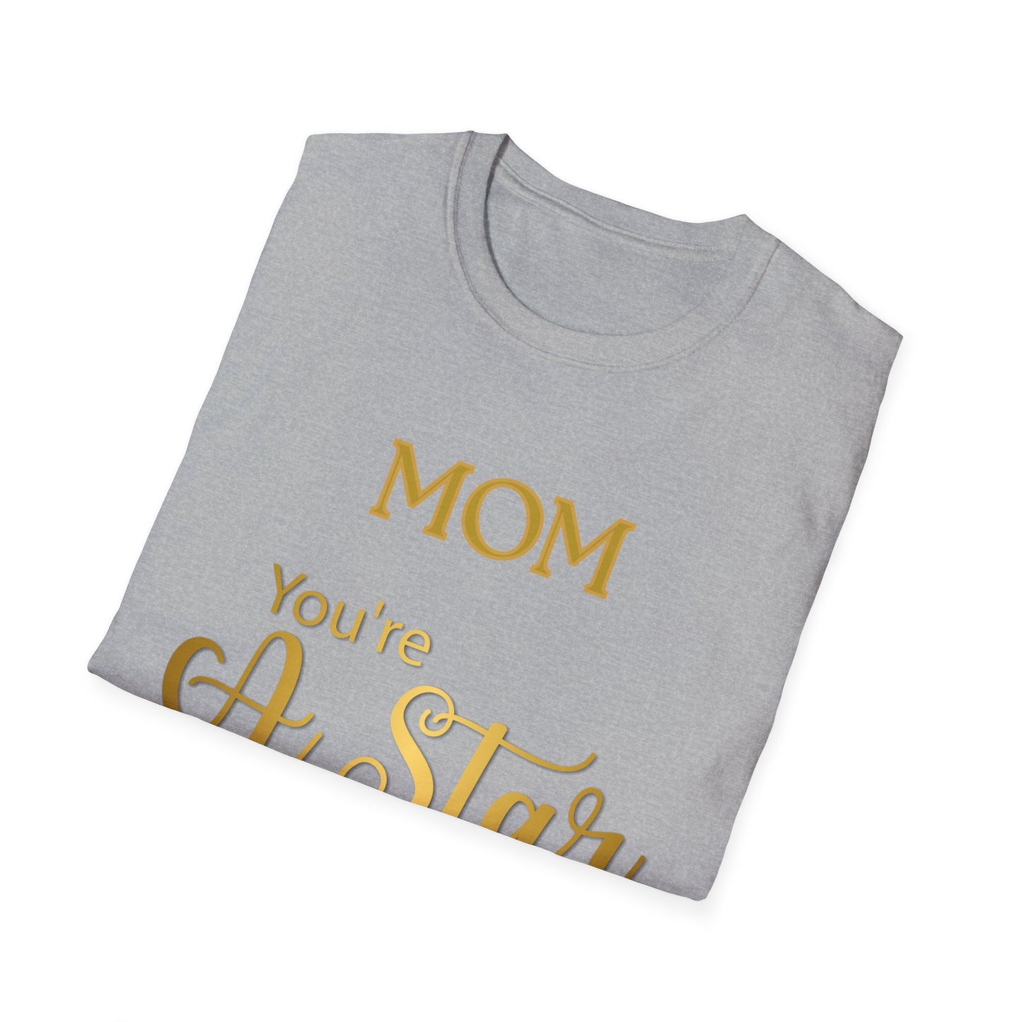 Mom You’re A Star T-Shirt