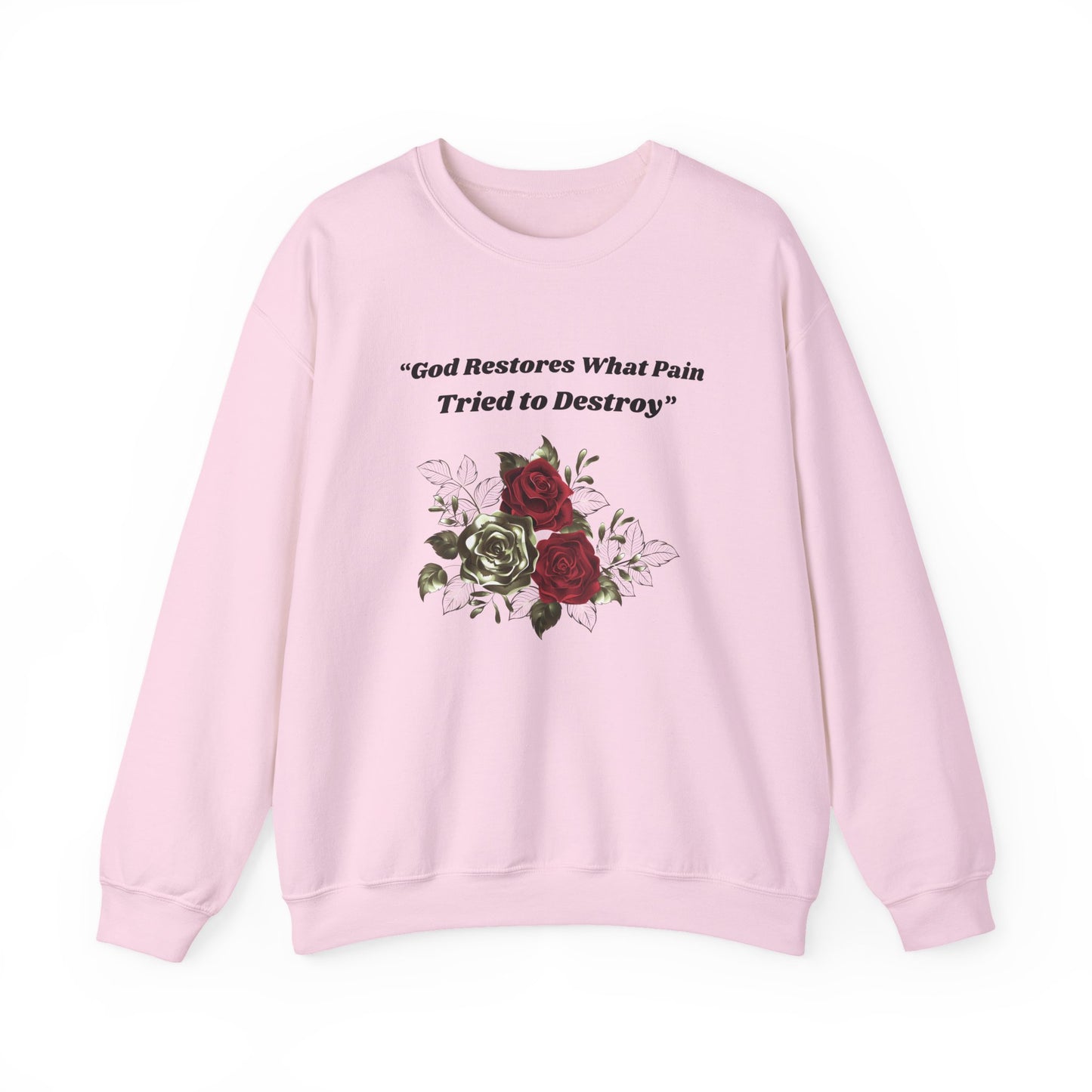 Christian Inspirational Crewneck Sweatshirt – "God Restores What Pain Tried to Destroy" Floral Design