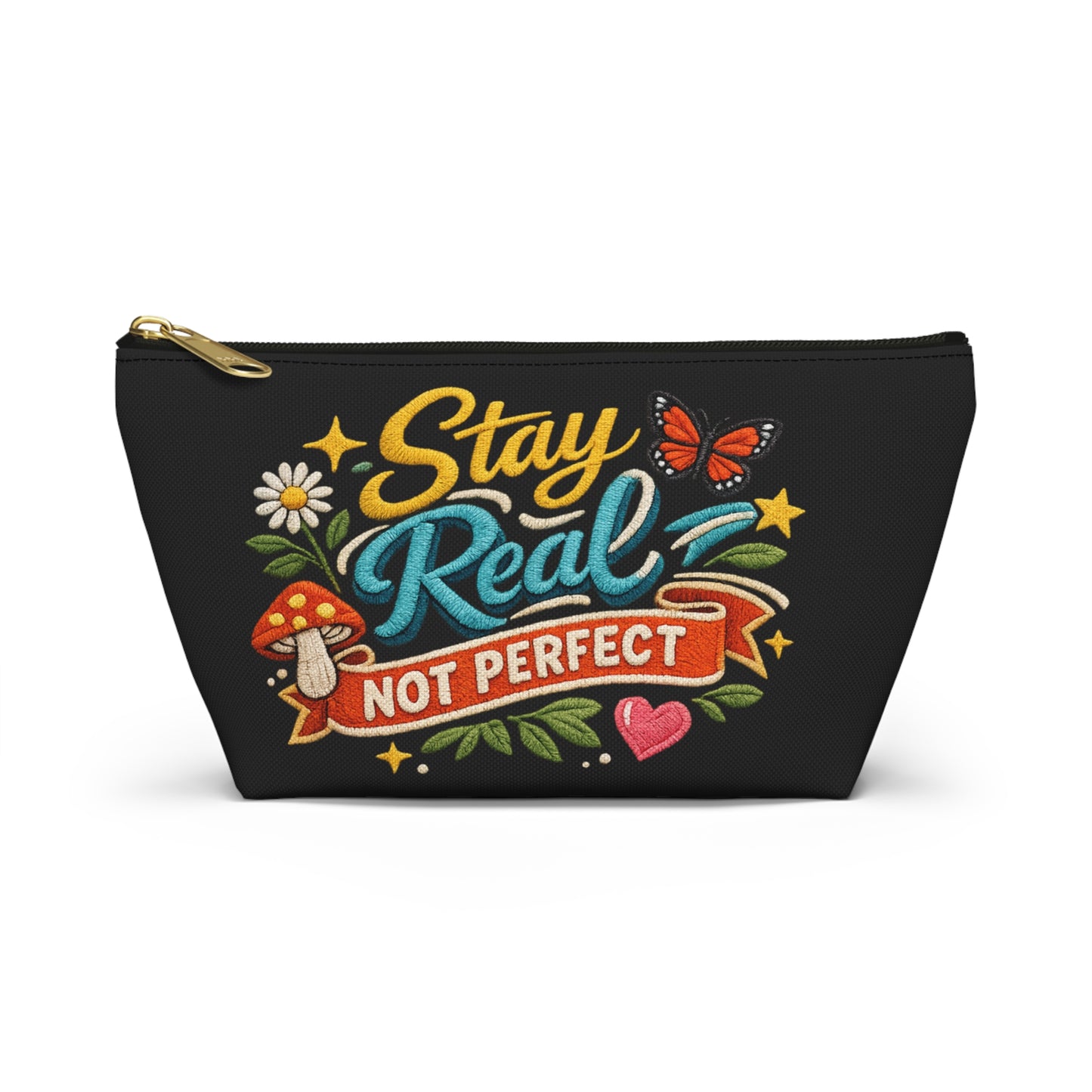 Stay Real Not Perfect Accessory Pouch | T-Bottom Makeup Bag