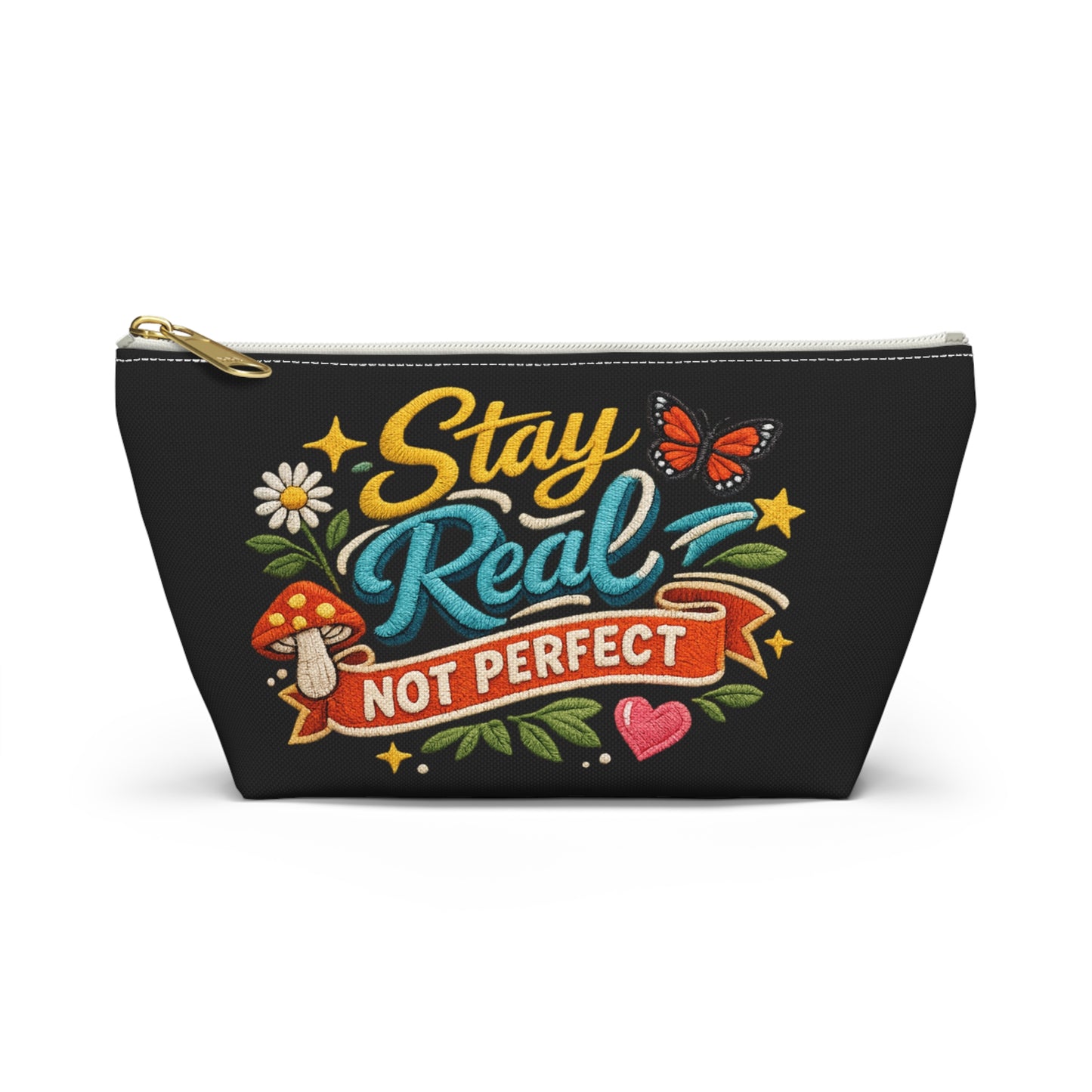 Stay Real Not Perfect Accessory Pouch | T-Bottom Makeup Bag