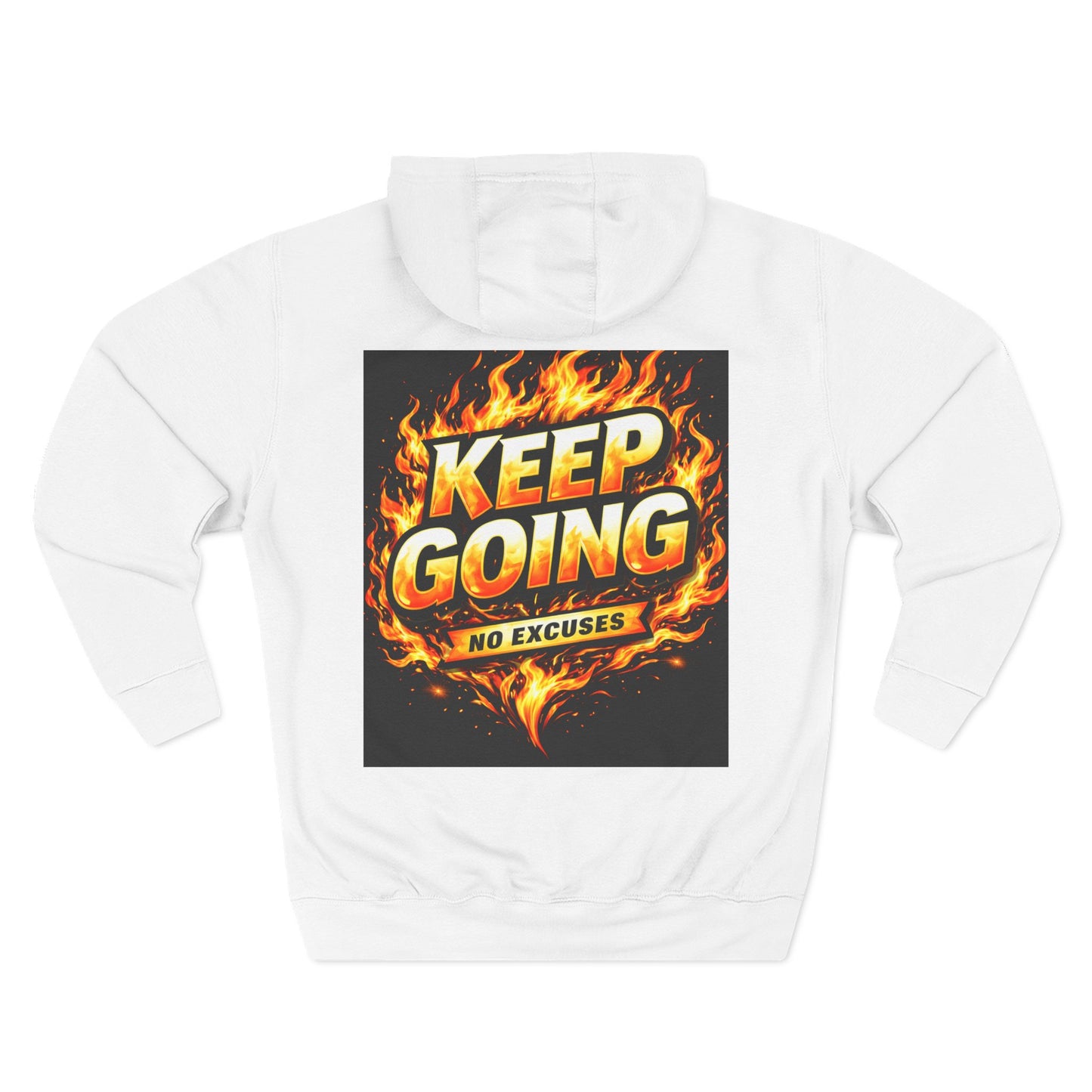 Keep Going No Excuses Hoodie | Motivational Flame Design