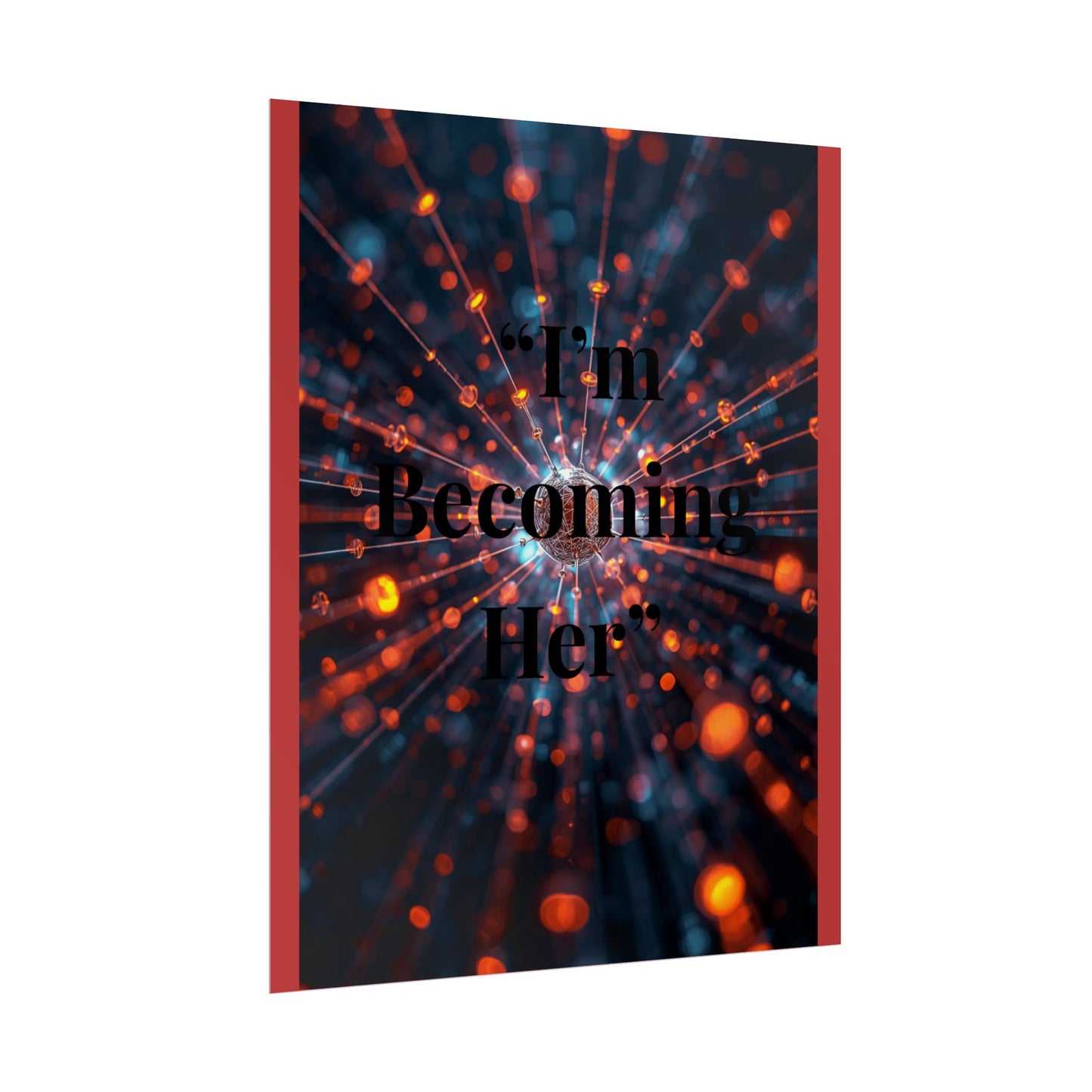 Rolled Poster — I’m Becoming Her Inspirational Wall Art