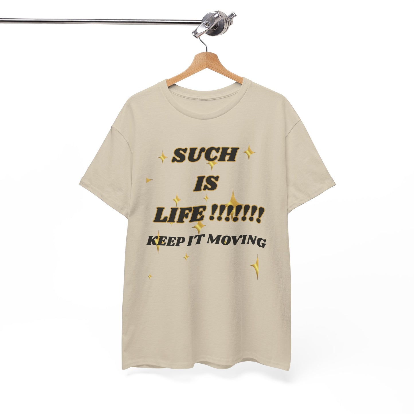 Such Is Life Tee — "Such Is Life!!!!! Keep It Moving" Graphic T‑Shirt