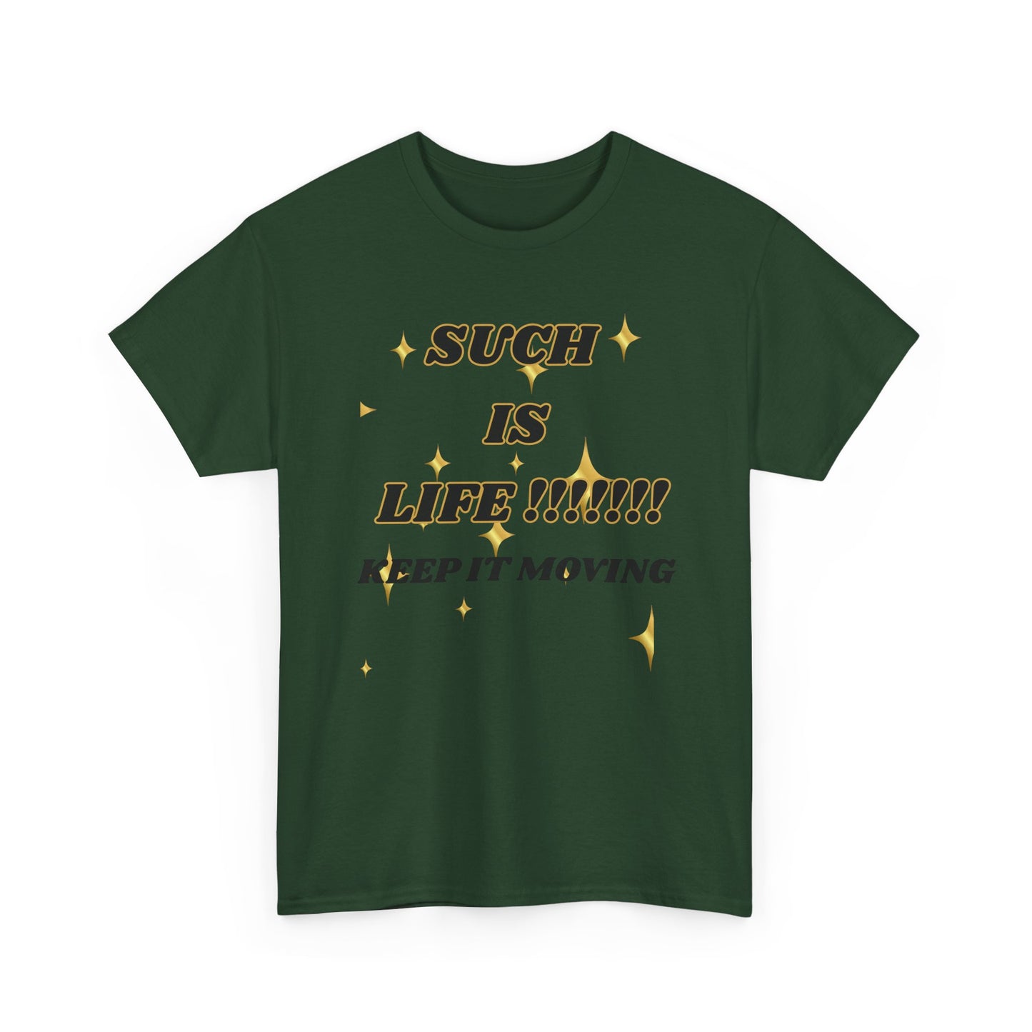 Such Is Life Tee — "Such Is Life!!!!! Keep It Moving" Graphic T‑Shirt