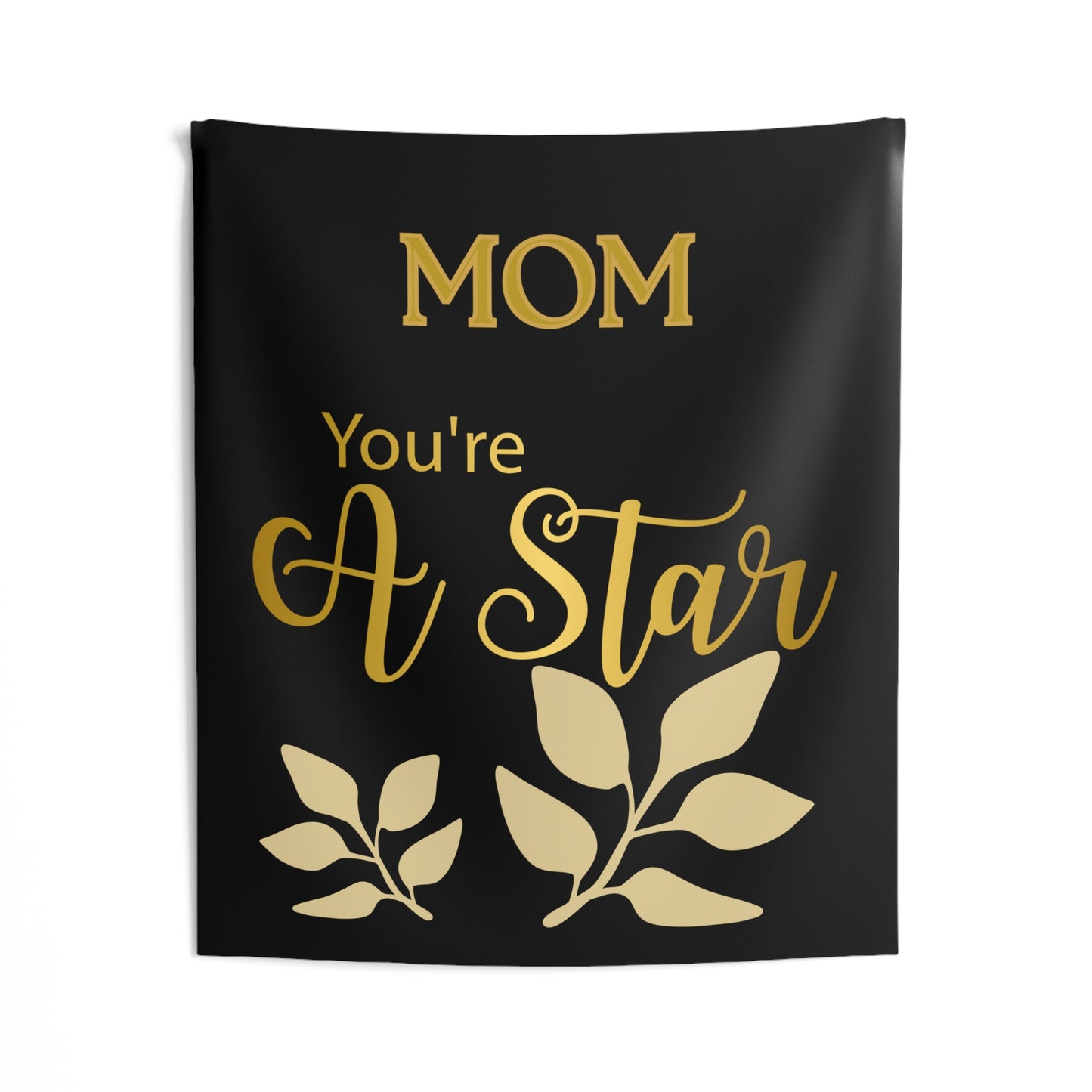 Mom You're A Star Tapestry | Indoor Wall Decor, Floral Script