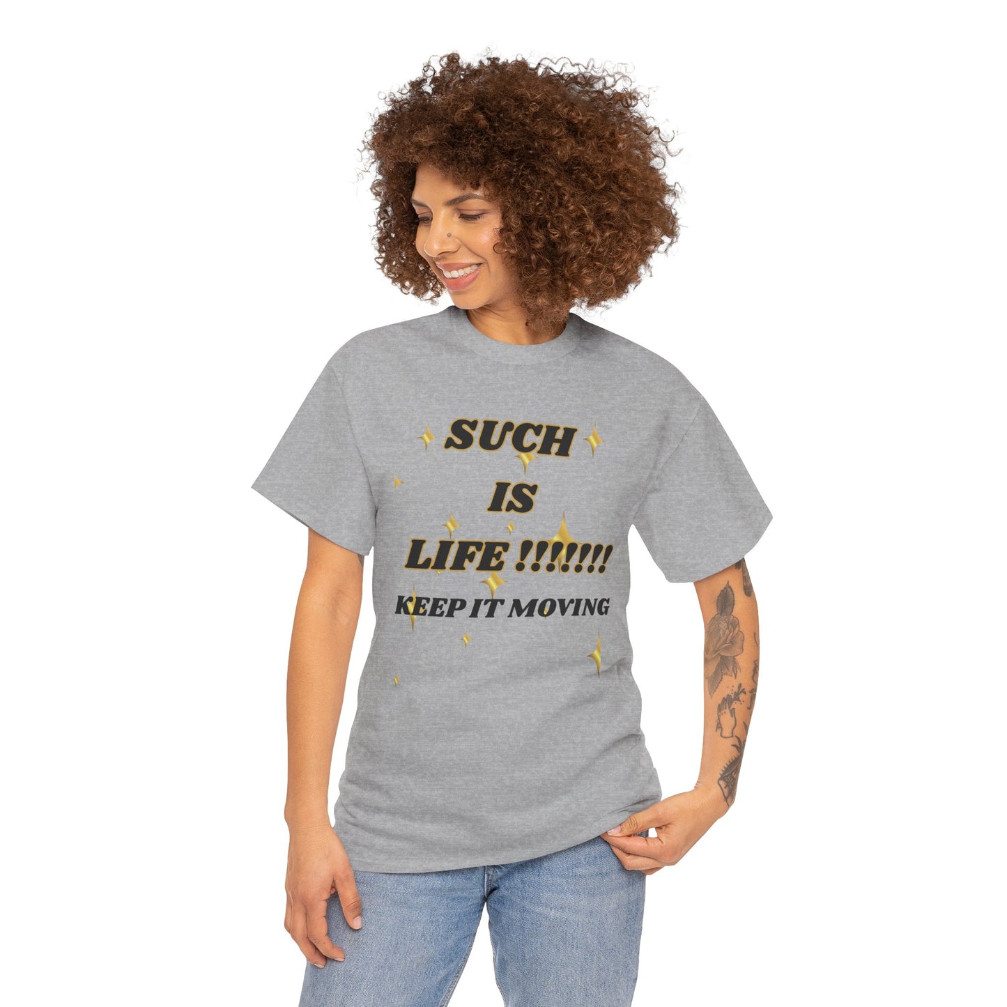 Such Is Life Tee — "Such Is Life!!!!! Keep It Moving" Graphic T‑Shirt