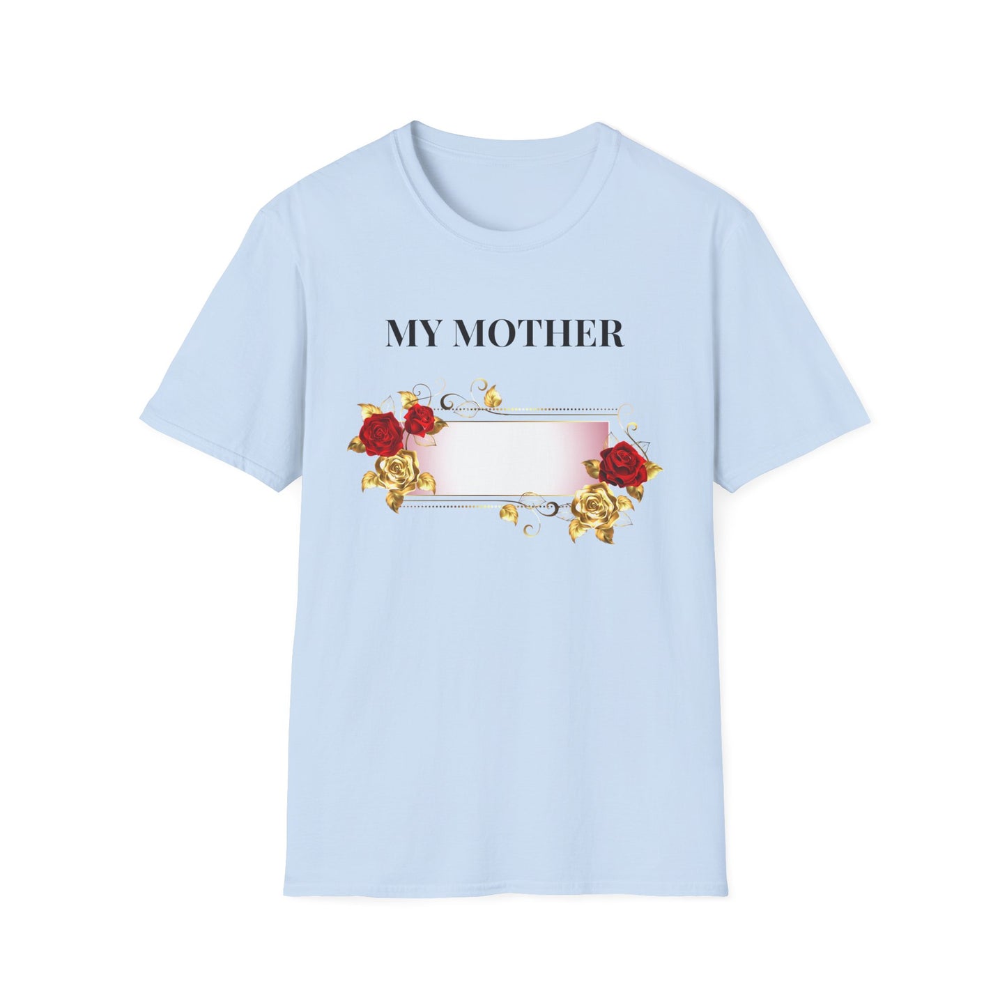 My Mother Floral T-Shirt — Elegant Rose Tribute Tee for Mother’s Day